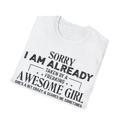 "Sorry I Am Already Taken by a Freaking Awesome Girl" - Perfect Gift for Couples