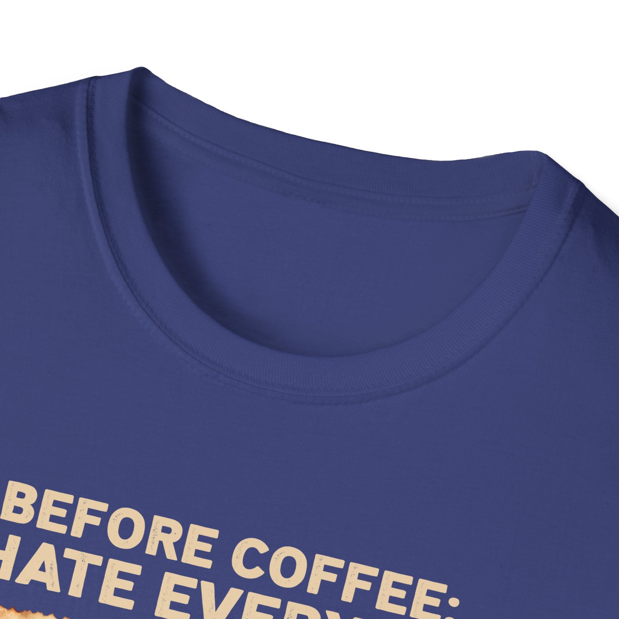 Coffee Lover Unisex T-Shirt - Before Coffee I Hate Everyone