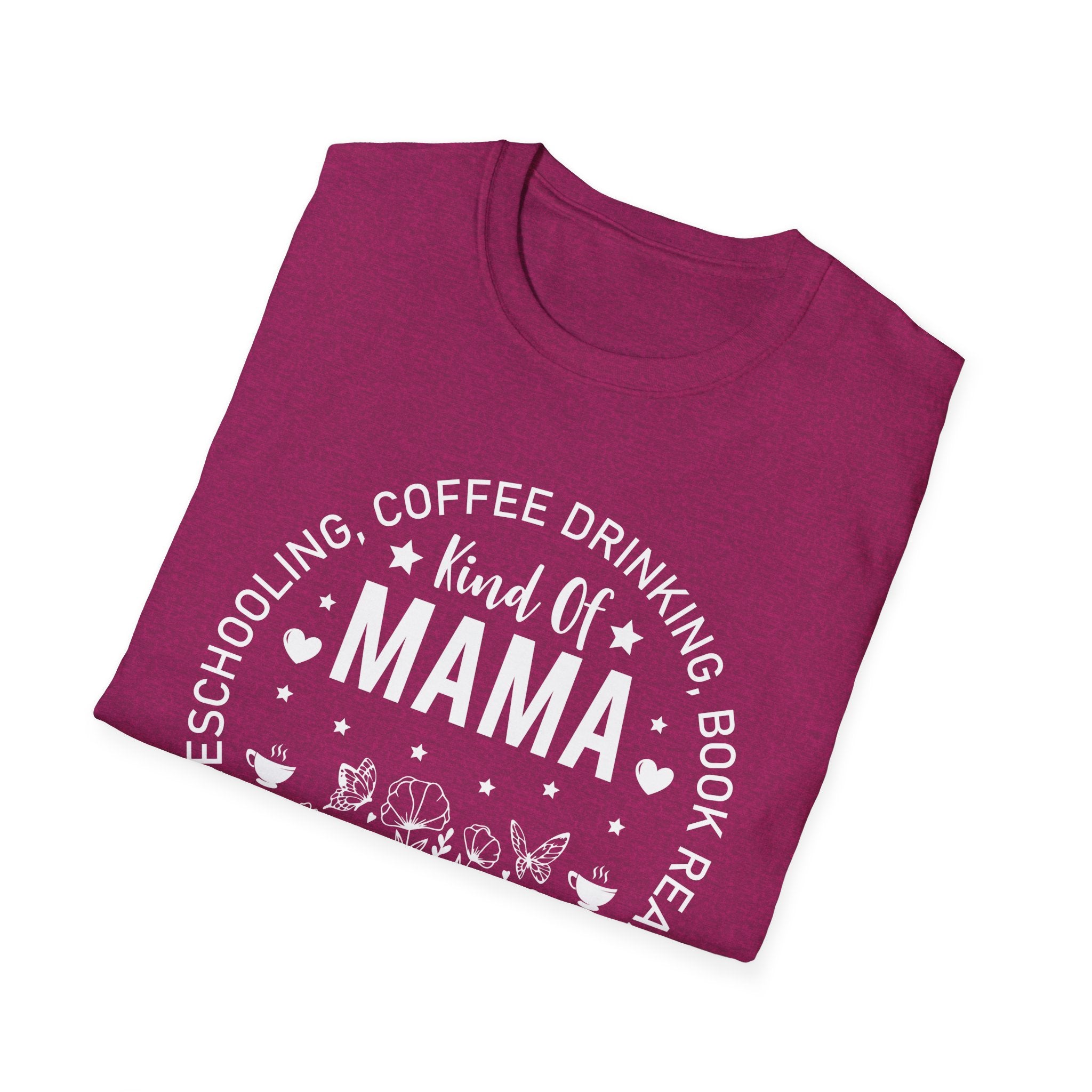 Homeschooling, Coffee-Drinking, Book-Reading Kind of Mama T-Shirt