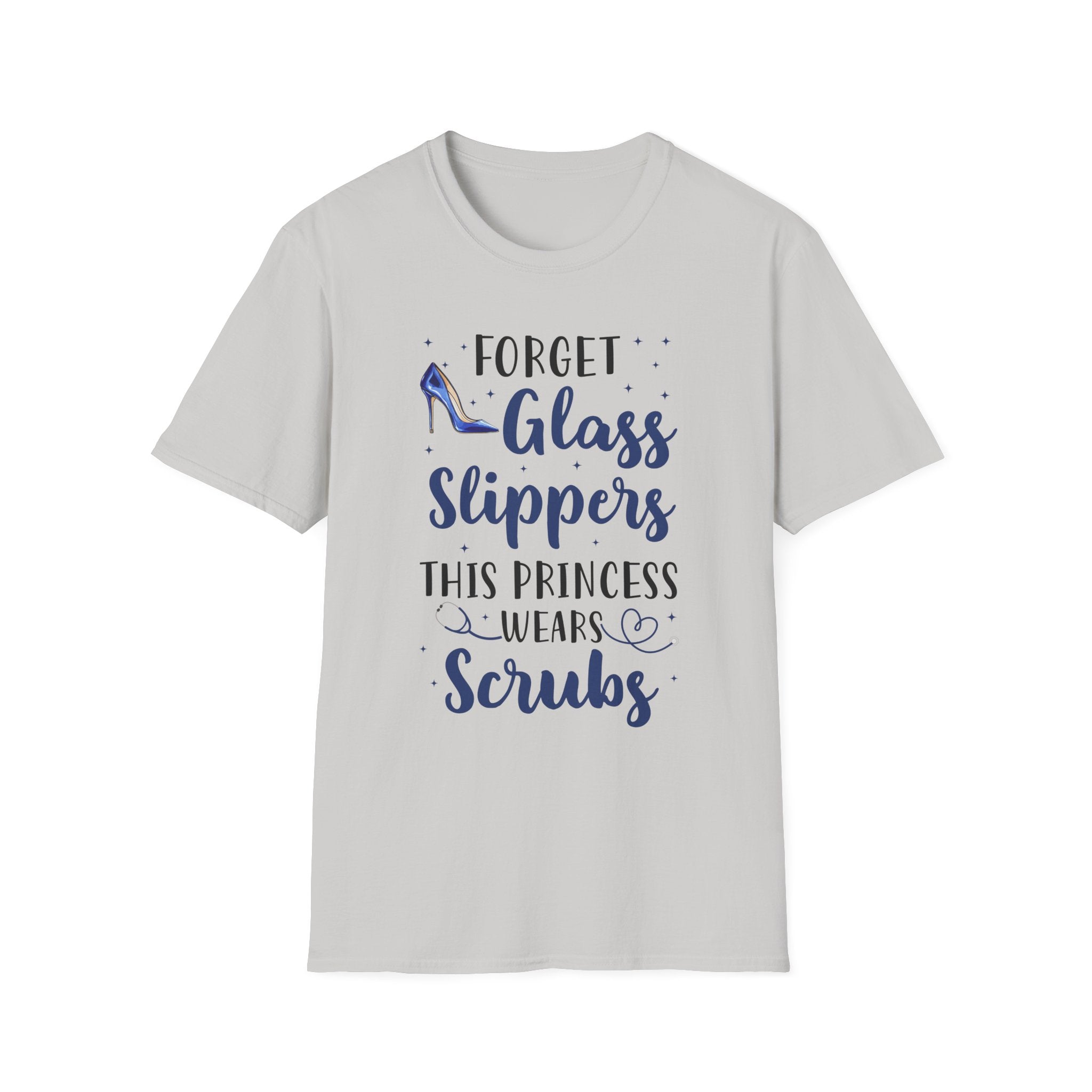 Forget Glass Slippers Princess Wears Scrubs Unisex T-Shirt, Nurse Gift, Medical Apparel, Healthcare Humor, Funny Nurse Shirt