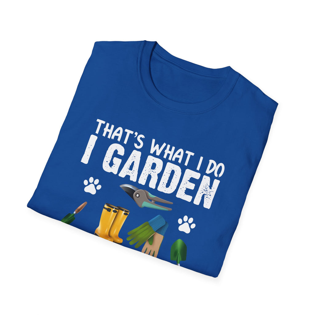 Funny Gardening Dog Lovers Unisex T-Shirt - "That's What I Do" Gardening & Dog Play T-Shirt