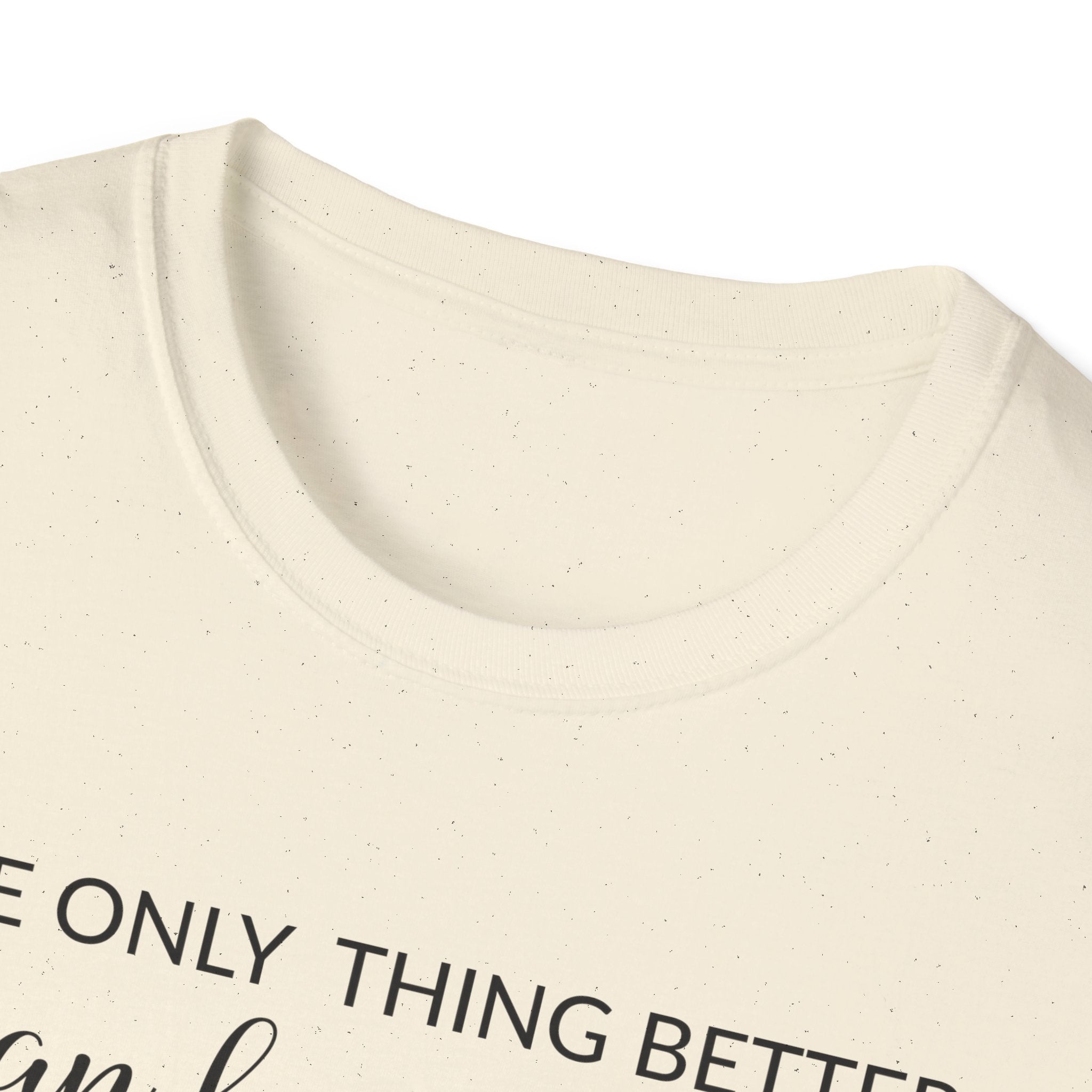 Mom Appreciation T-Shirt - The Only Thing Better than Being Your Mother is Watching You Being a Mom