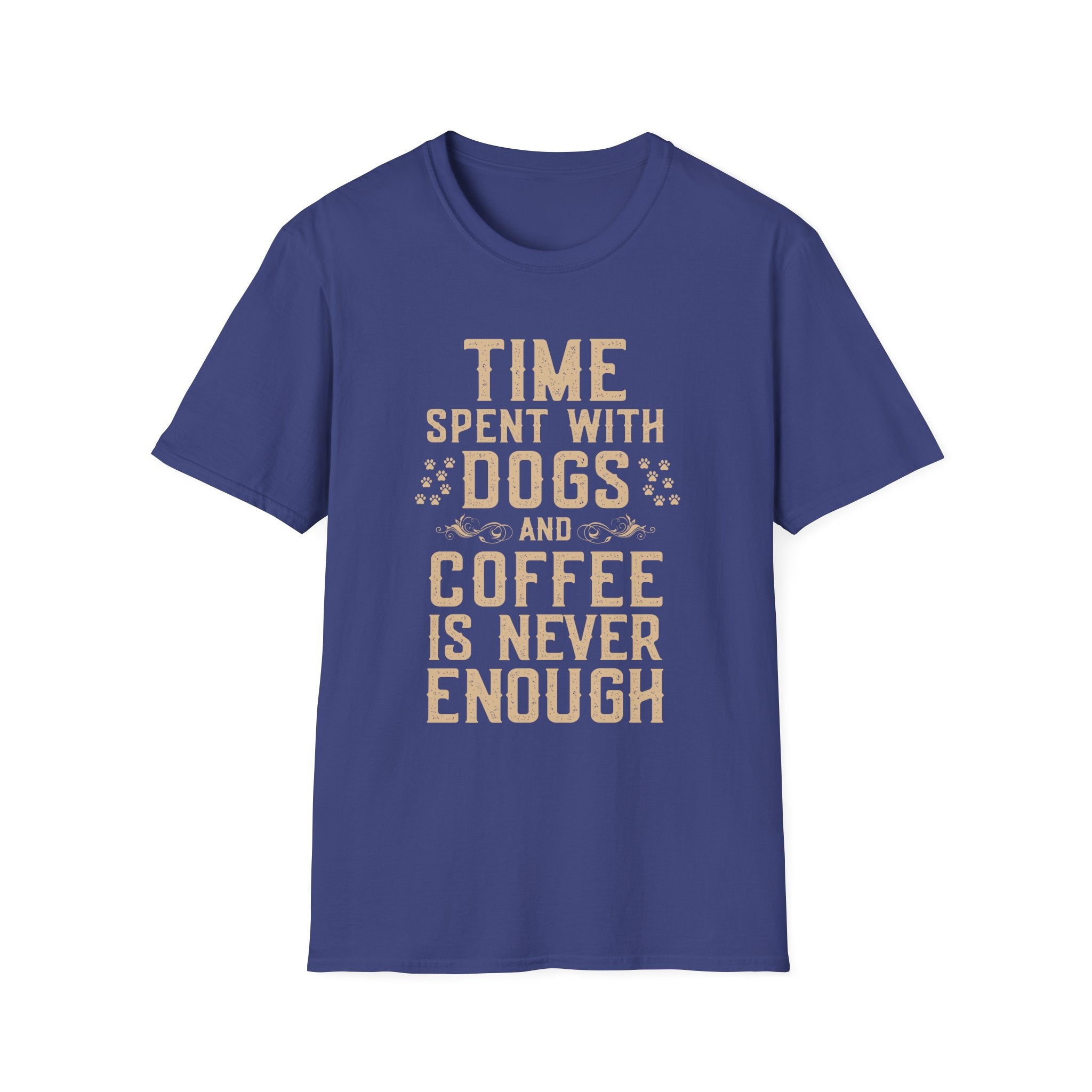 Time Spent with Dogs and Coffee Is Never Enough T-Shirt