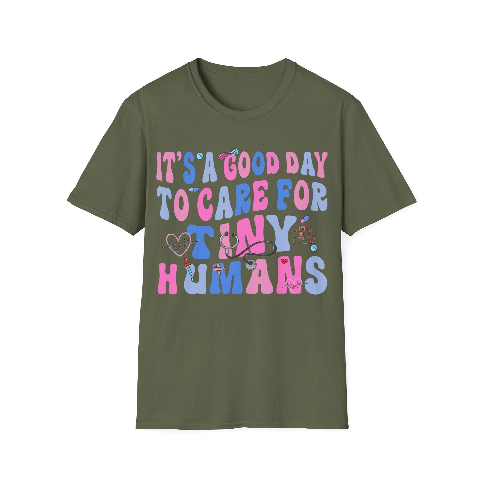 Good Day to Care for Tiny Humans T-Shirt - Unisex Softstyle Tee for Caregivers