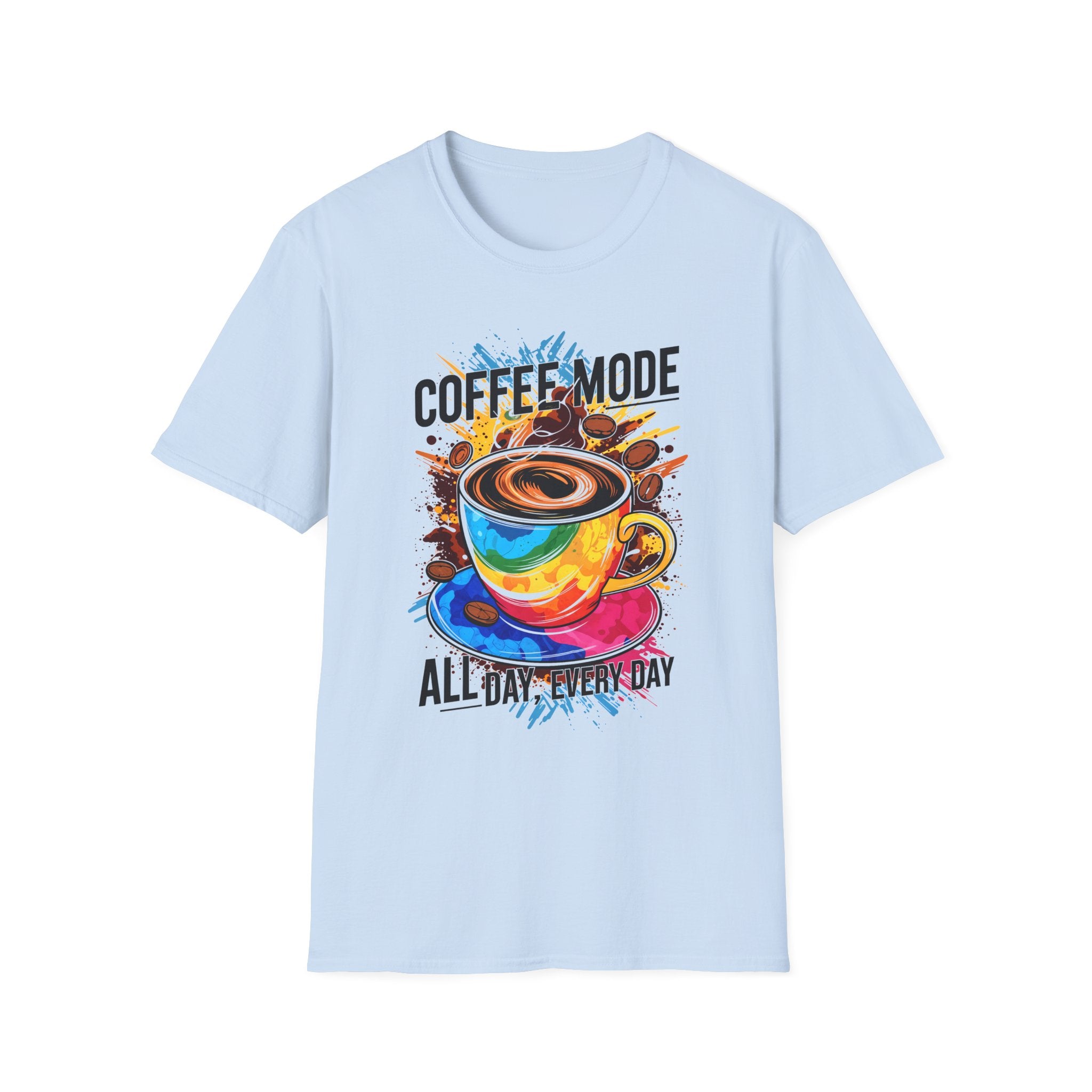 Coffee Mode - All Day Every Day T-Shirt