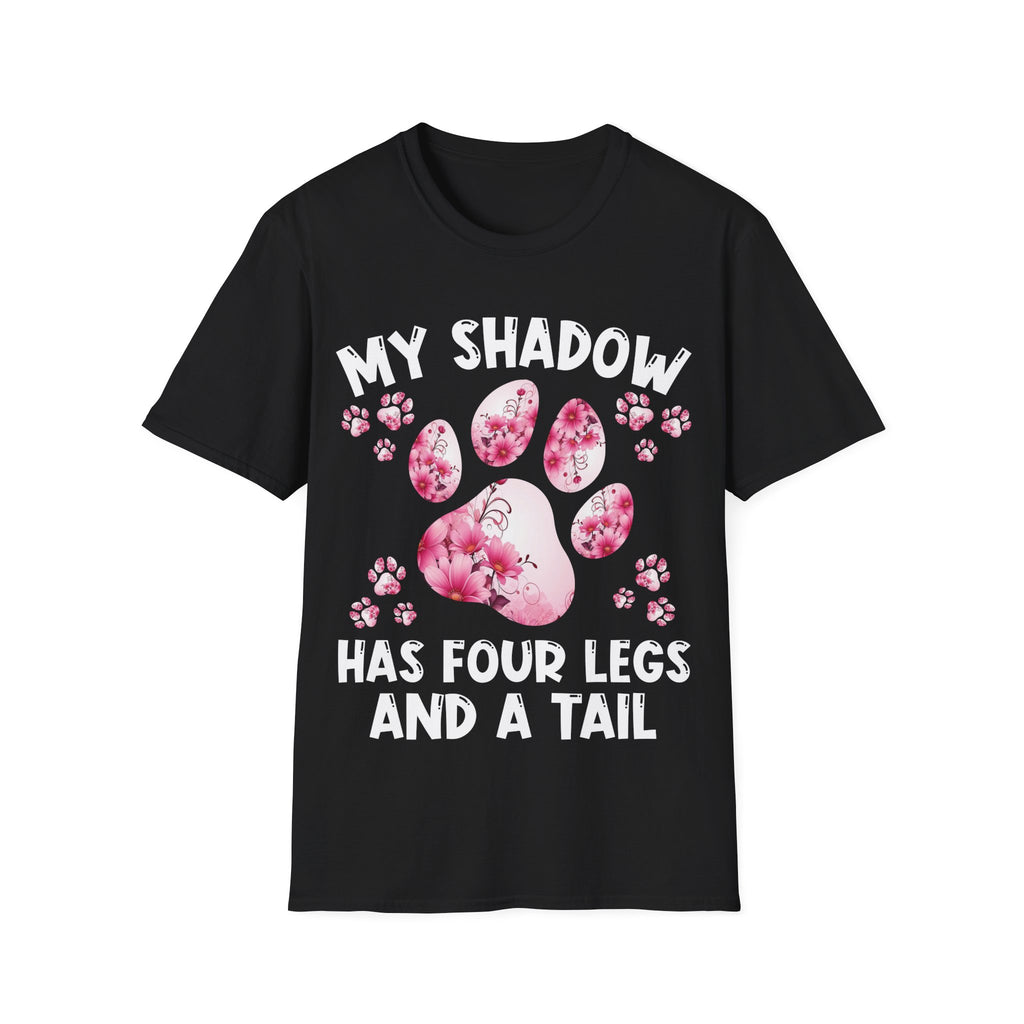 My Shadow Has Four Legs Unisex T-Shirt - Dog Lover Gift