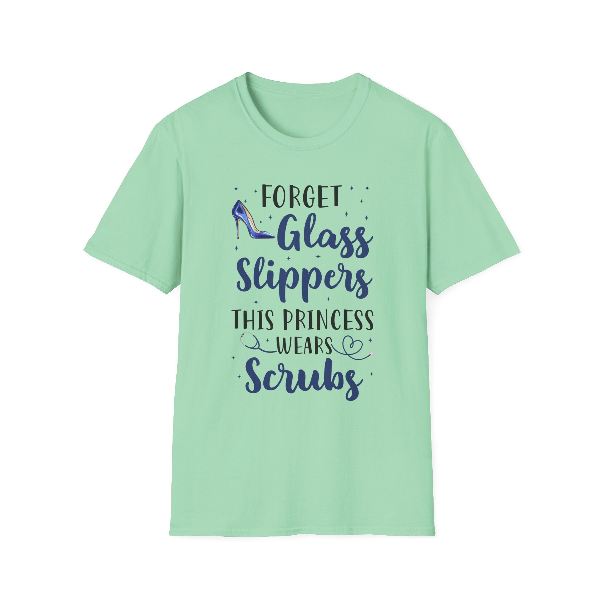 Forget Glass Slippers Princess Wears Scrubs Unisex T-Shirt, Nurse Gift, Medical Apparel, Healthcare Humor, Funny Nurse Shirt