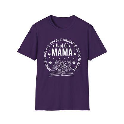 Homeschooling, Coffee-Drinking, Book-Reading Kind of Mama T-Shirt