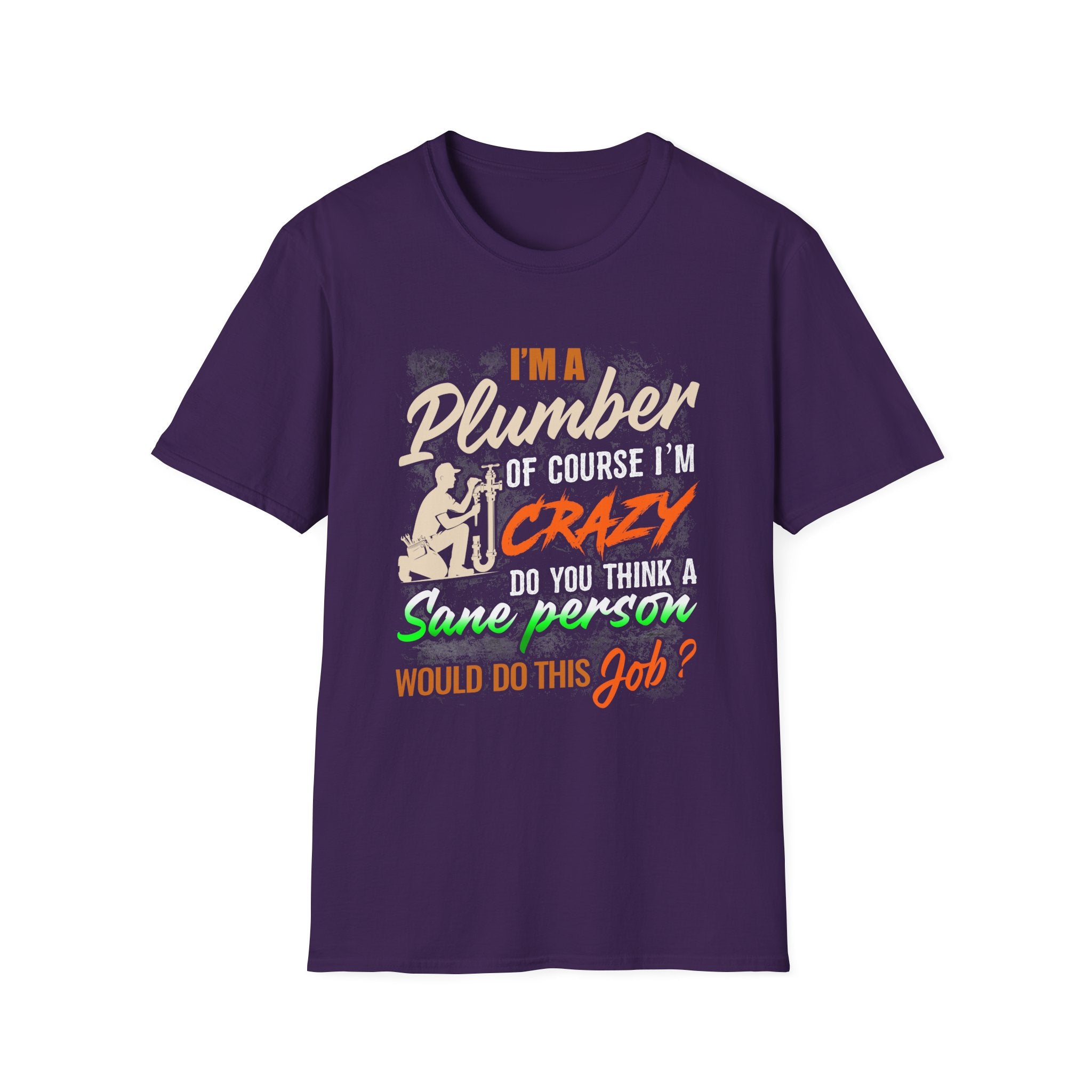 Funny Plumber Quote Unisex T-Shirt - Perfect Gift for Plumbers