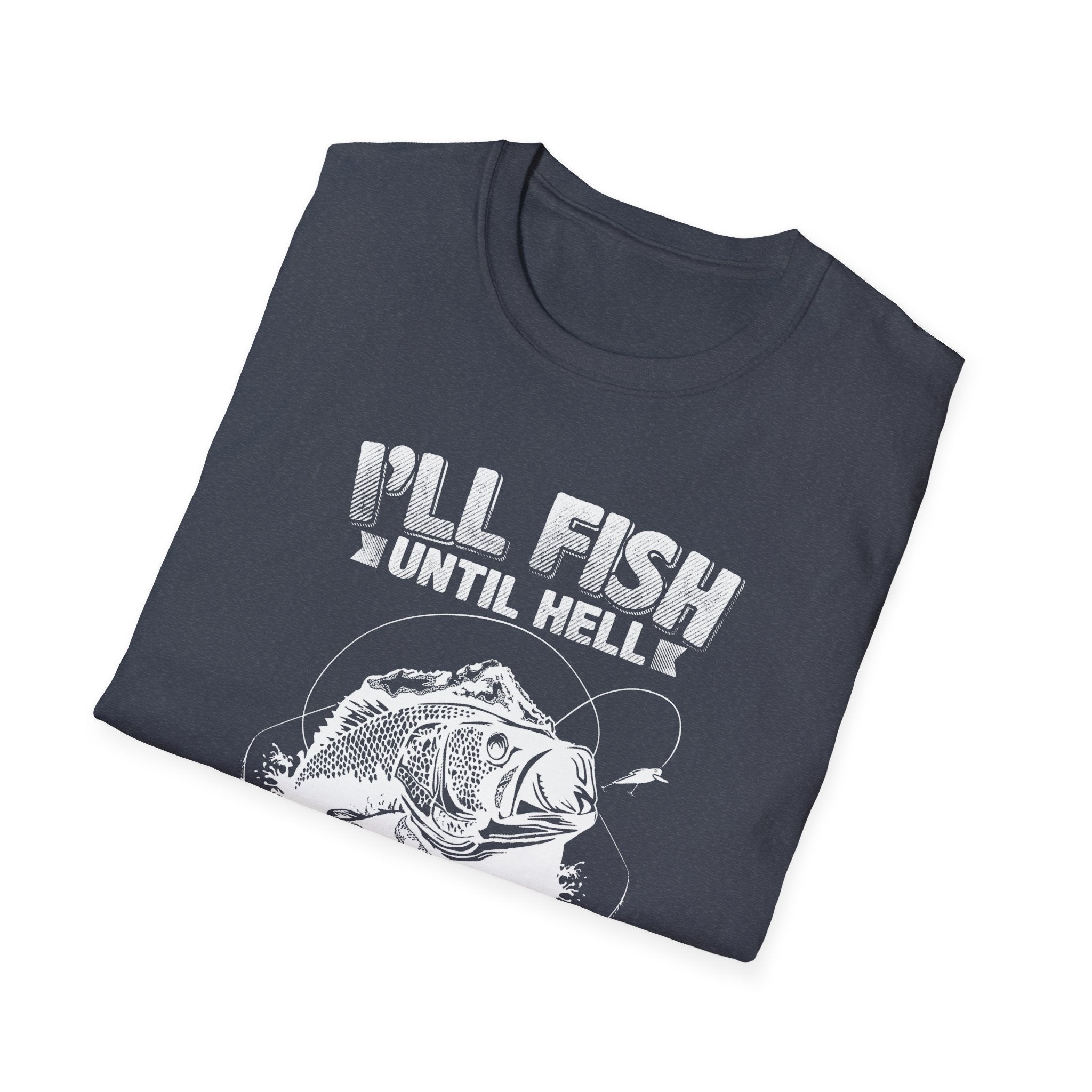 Unisex Fishing Humor T-Shirt - "I'll Fish Until Hell Freezes Over"