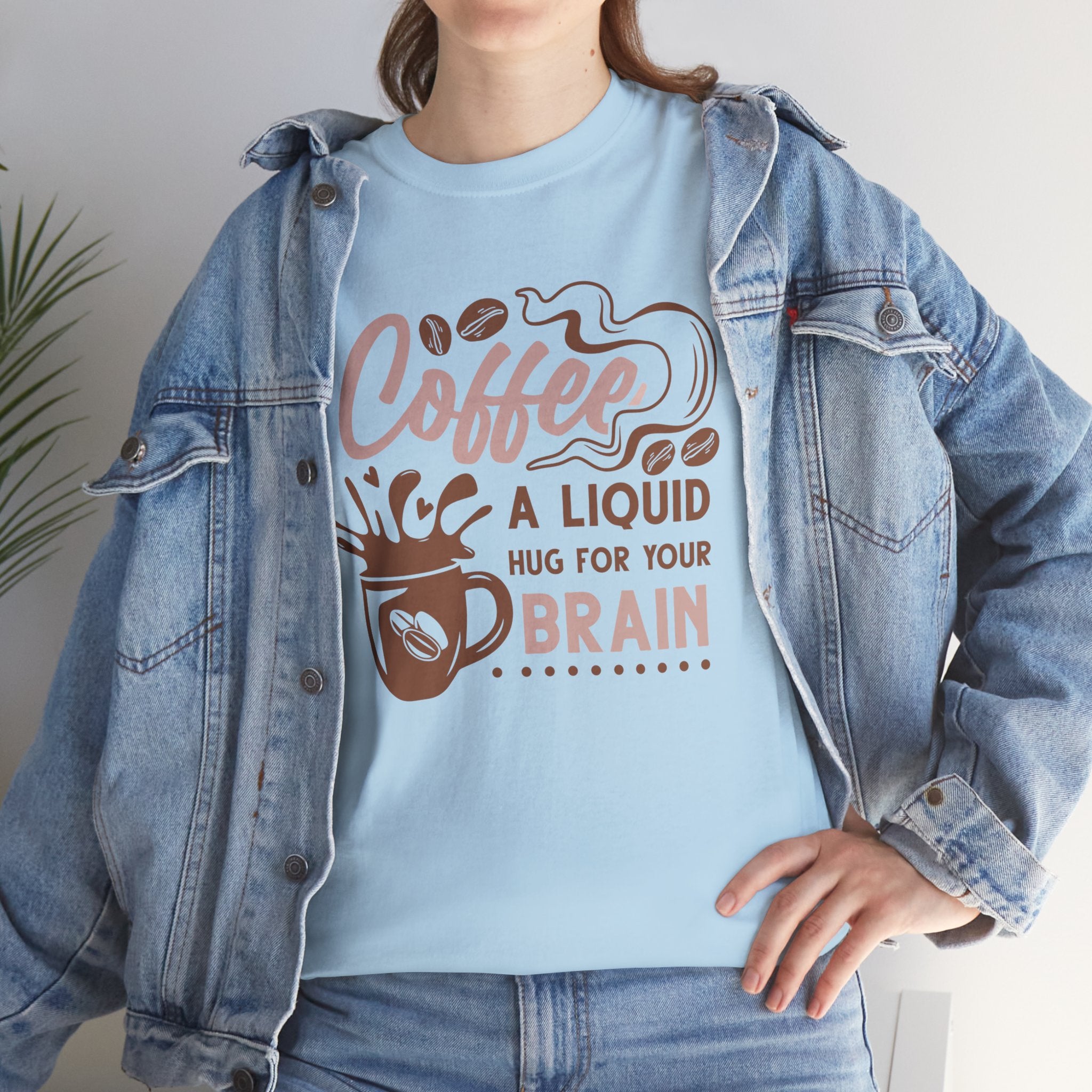 Coffee Tee — "Coffee: A Liquid Hug for Your Brain" Graphic Shirt