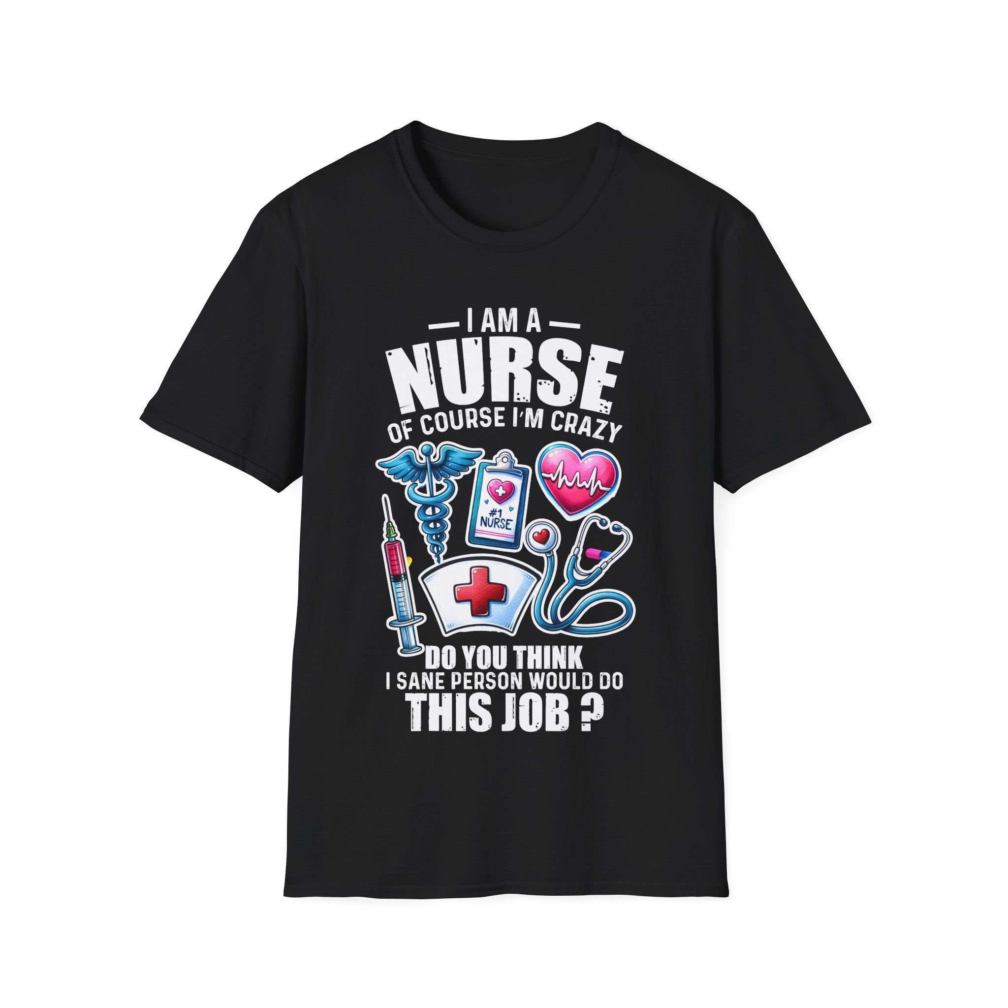 Crazy Nurse Unisex Softstyle T-Shirt - Fun Medical Humor Apparel