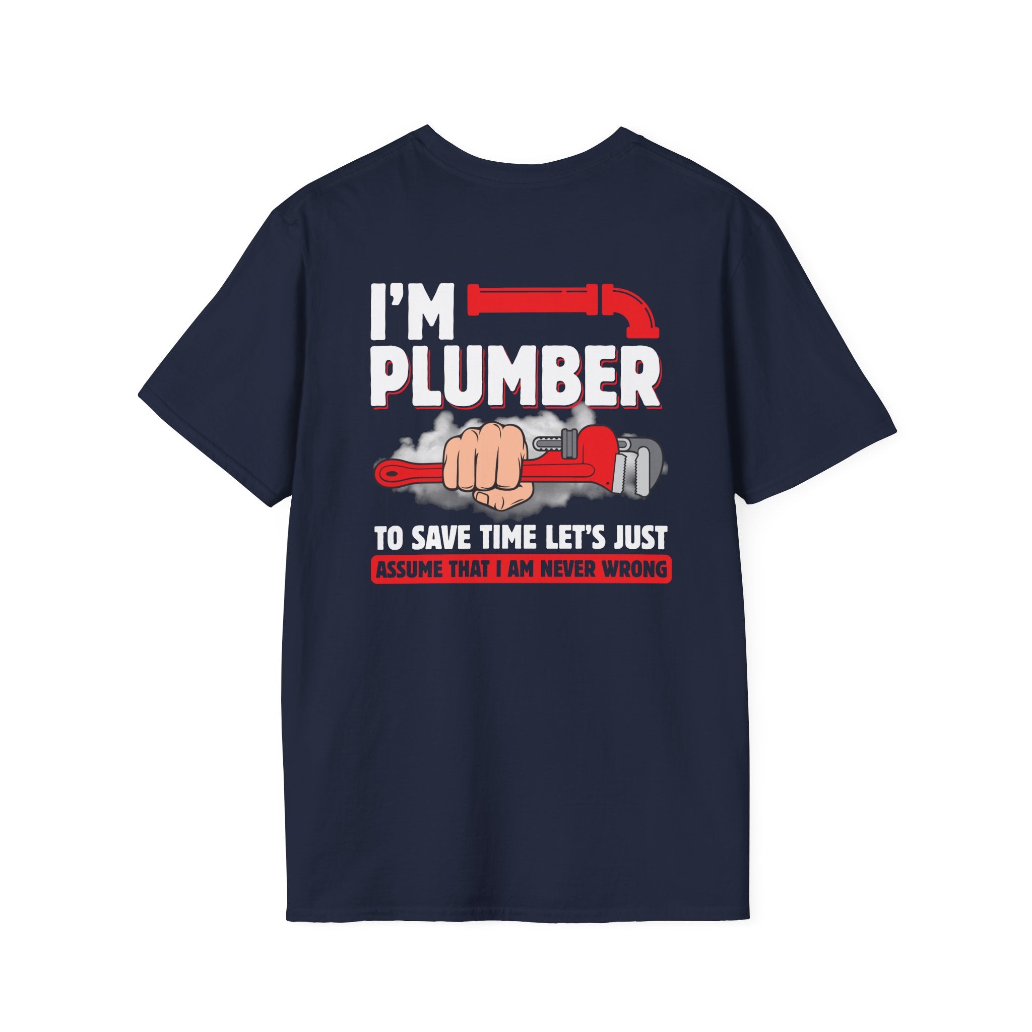 To Save Time Let's Just Assume I'm Right Funny T-Shirt