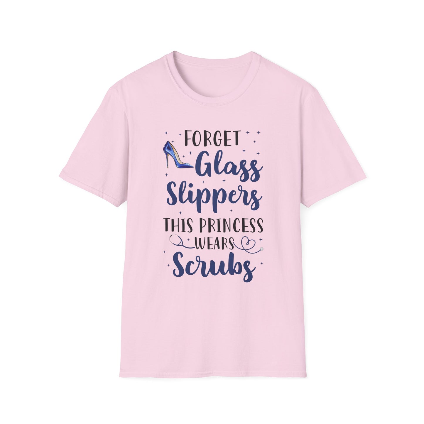 Forget Glass Slippers Princess Wears Scrubs Unisex T-Shirt, Nurse Gift, Medical Apparel, Healthcare Humor, Funny Nurse Shirt