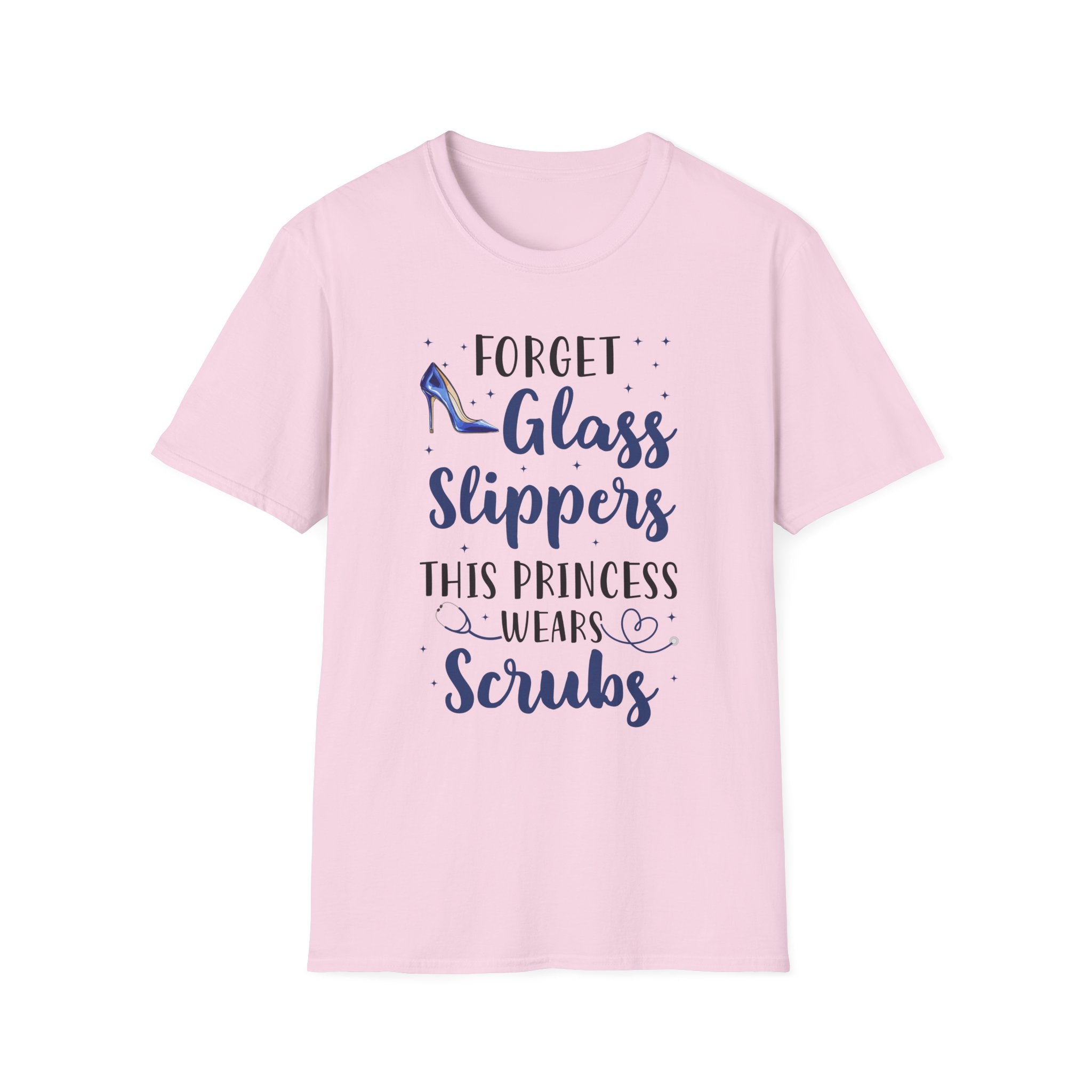 Forget Glass Slippers Princess Wears Scrubs Unisex T-Shirt, Nurse Gift, Medical Apparel, Healthcare Humor, Funny Nurse Shirt