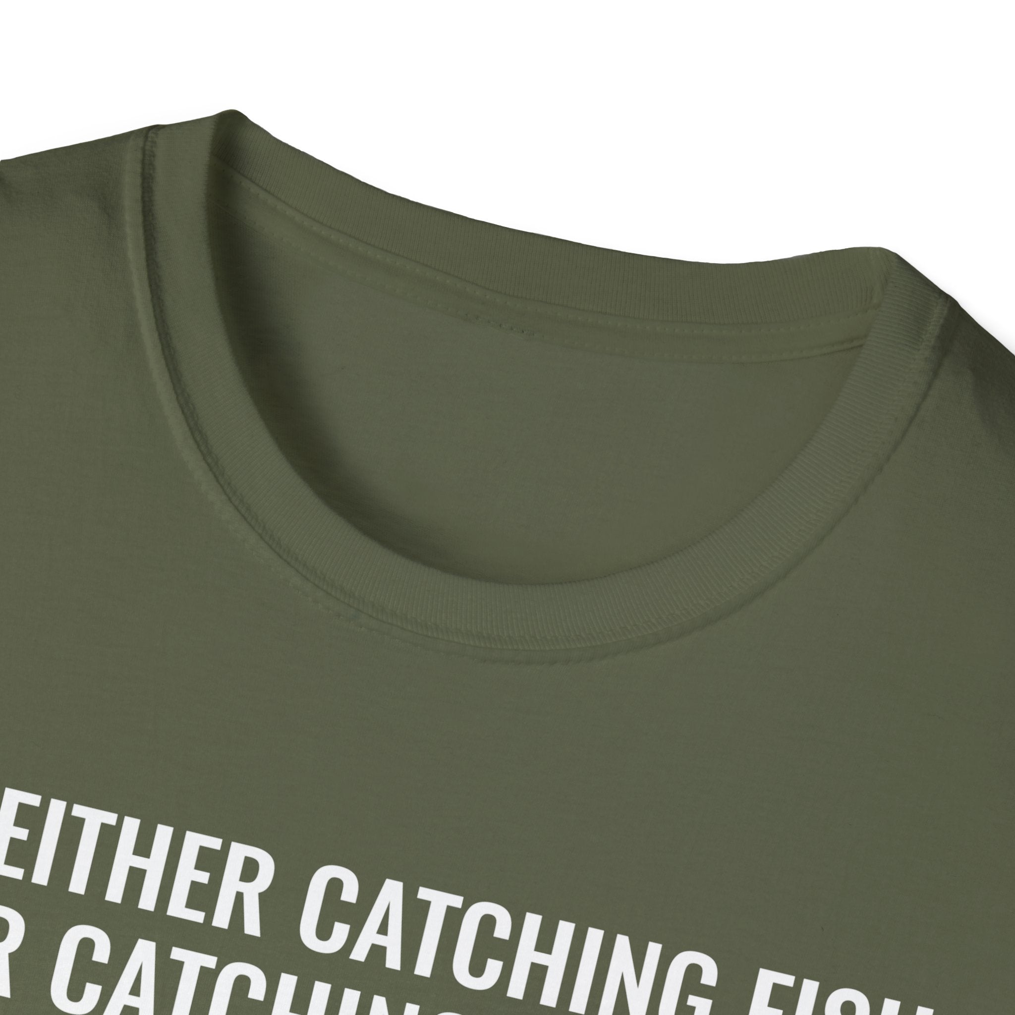 Fishing & Relaxation Unisex T-Shirt - "I'm Either Catching Fish Or Catching A Buzz"