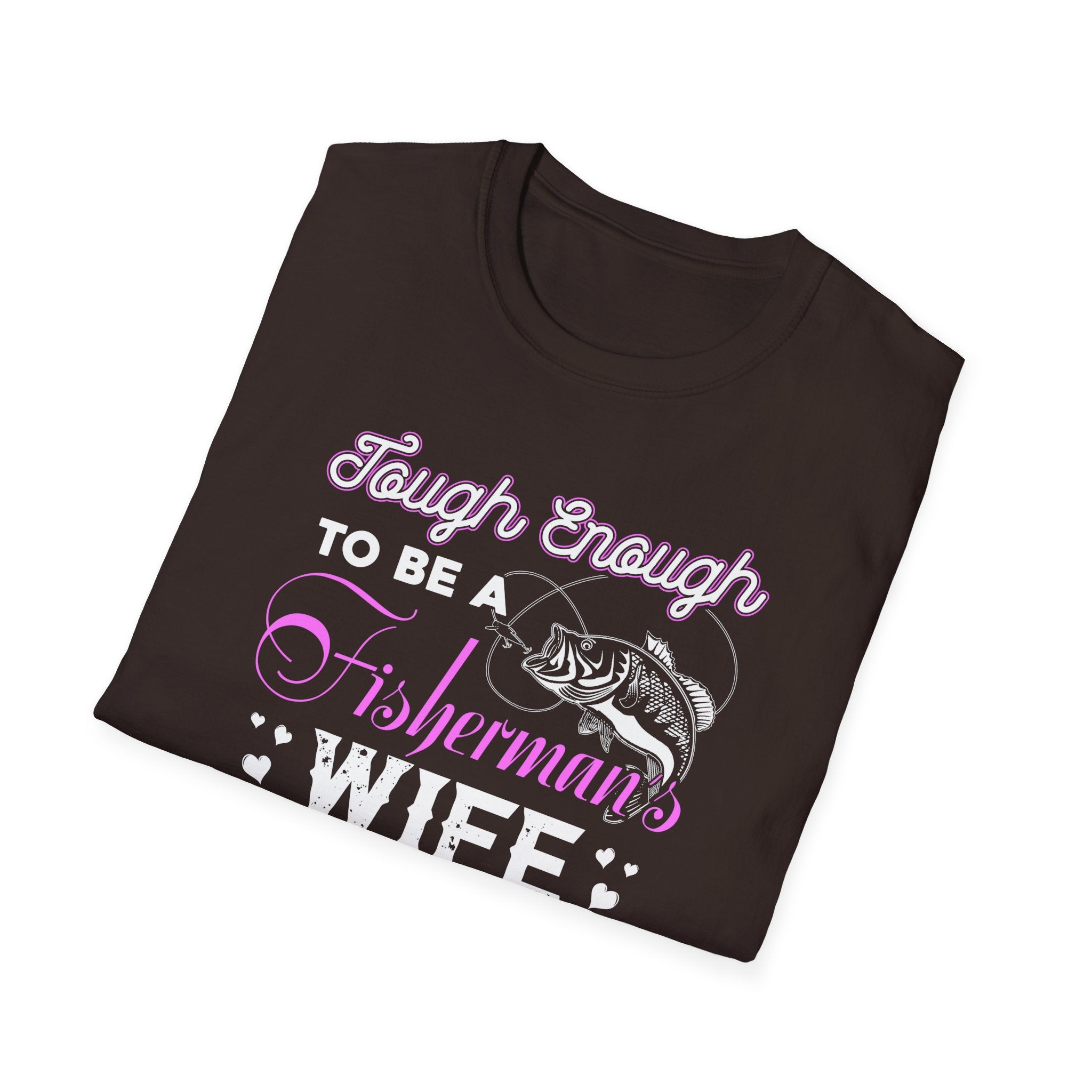 Funny Fisherman's Wife T-Shirt – Tough Enough & Crazy Enough