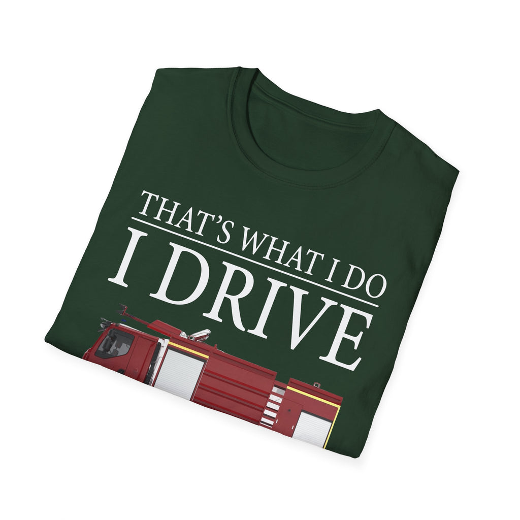That's What I Do I Drive Wee Woo Truck And I Know Things Firefighter T-Shirt,,,..