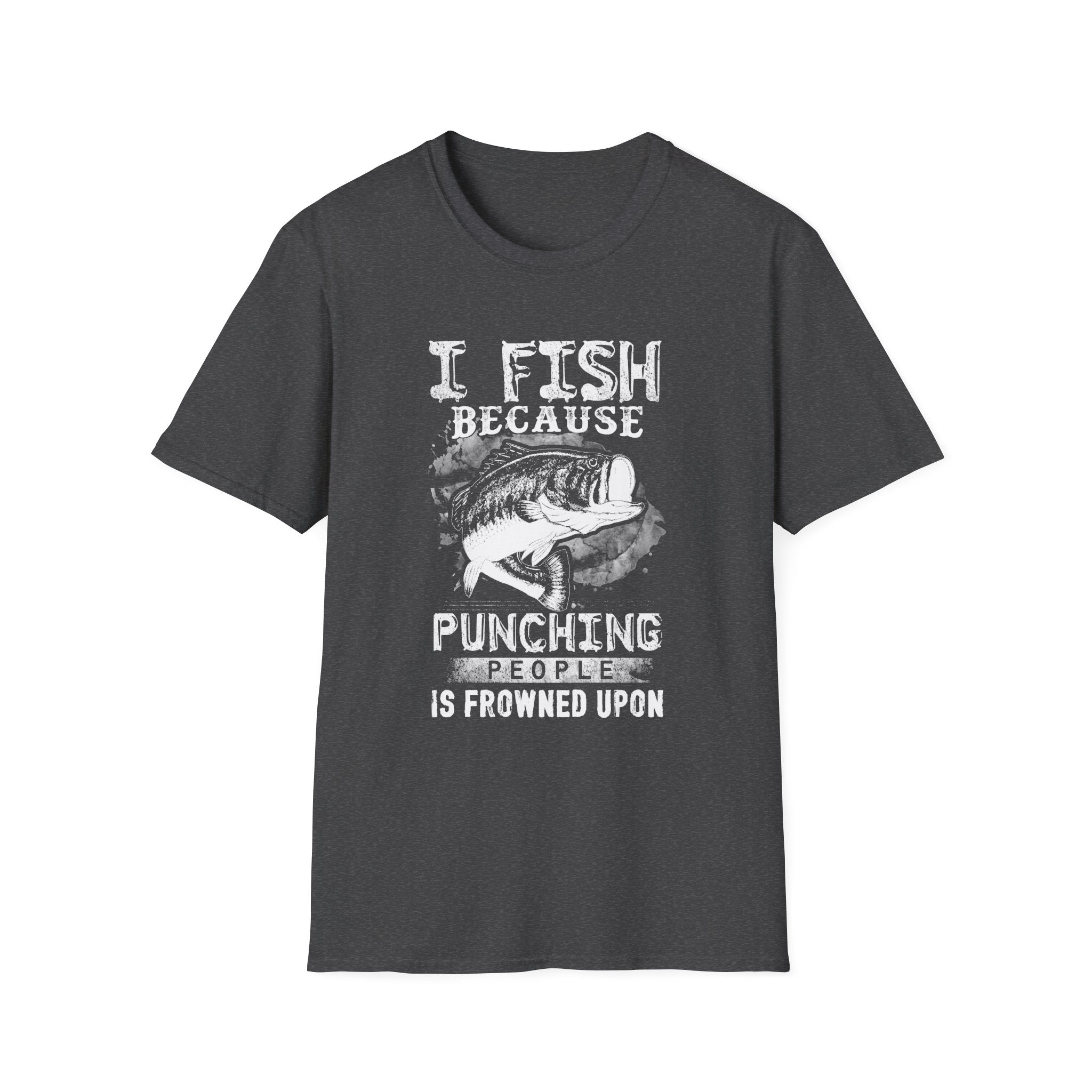 I Fish Because Punching People Is Frowned Upon T-Shirt | Funny Fishing Shirt for Anglers