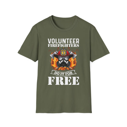 Volunteer Firefighters Graphic T-Shirt | Do It For Free,,,..