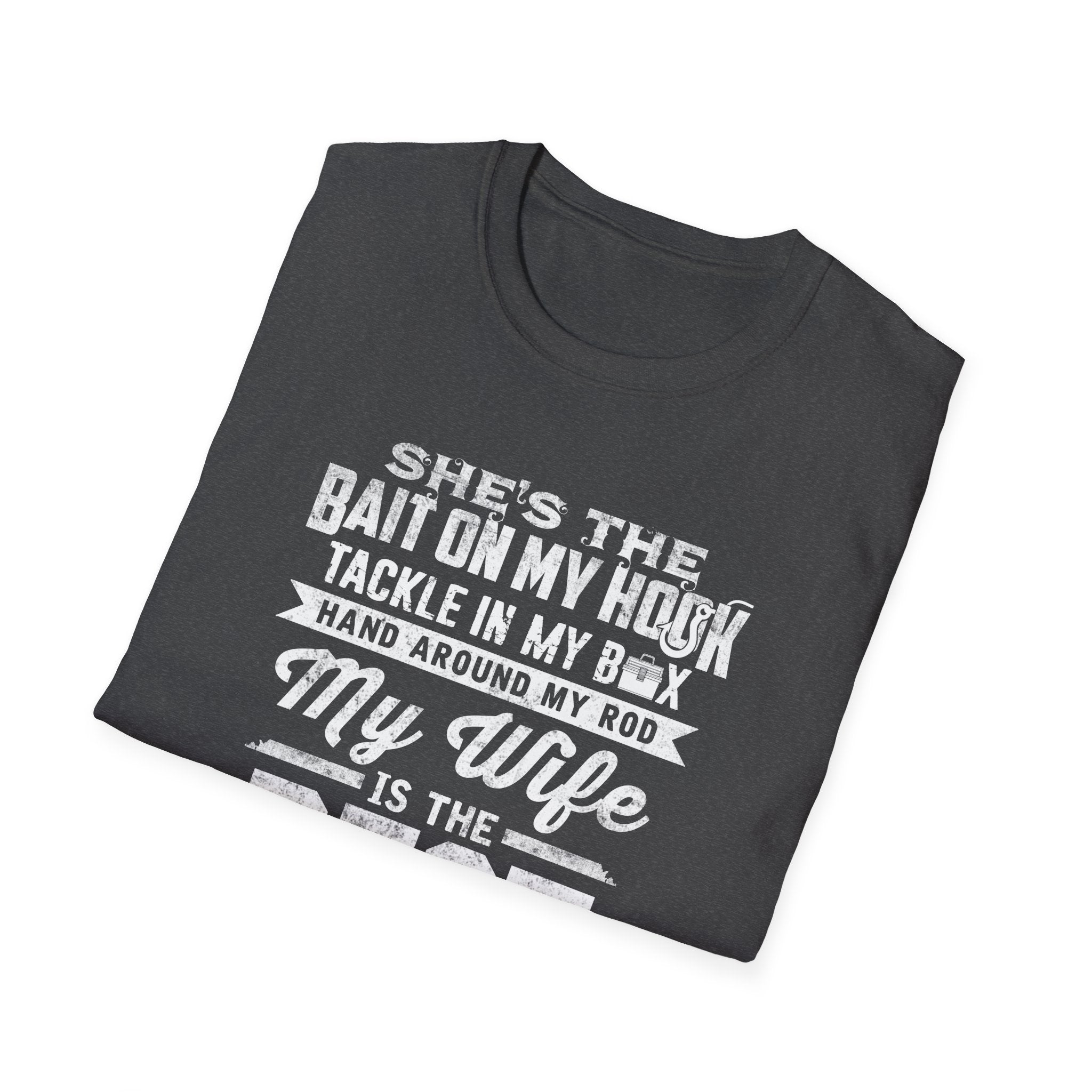 Fishing Wife Unisex Softstyle T-Shirt - "Best Catch of My Life"