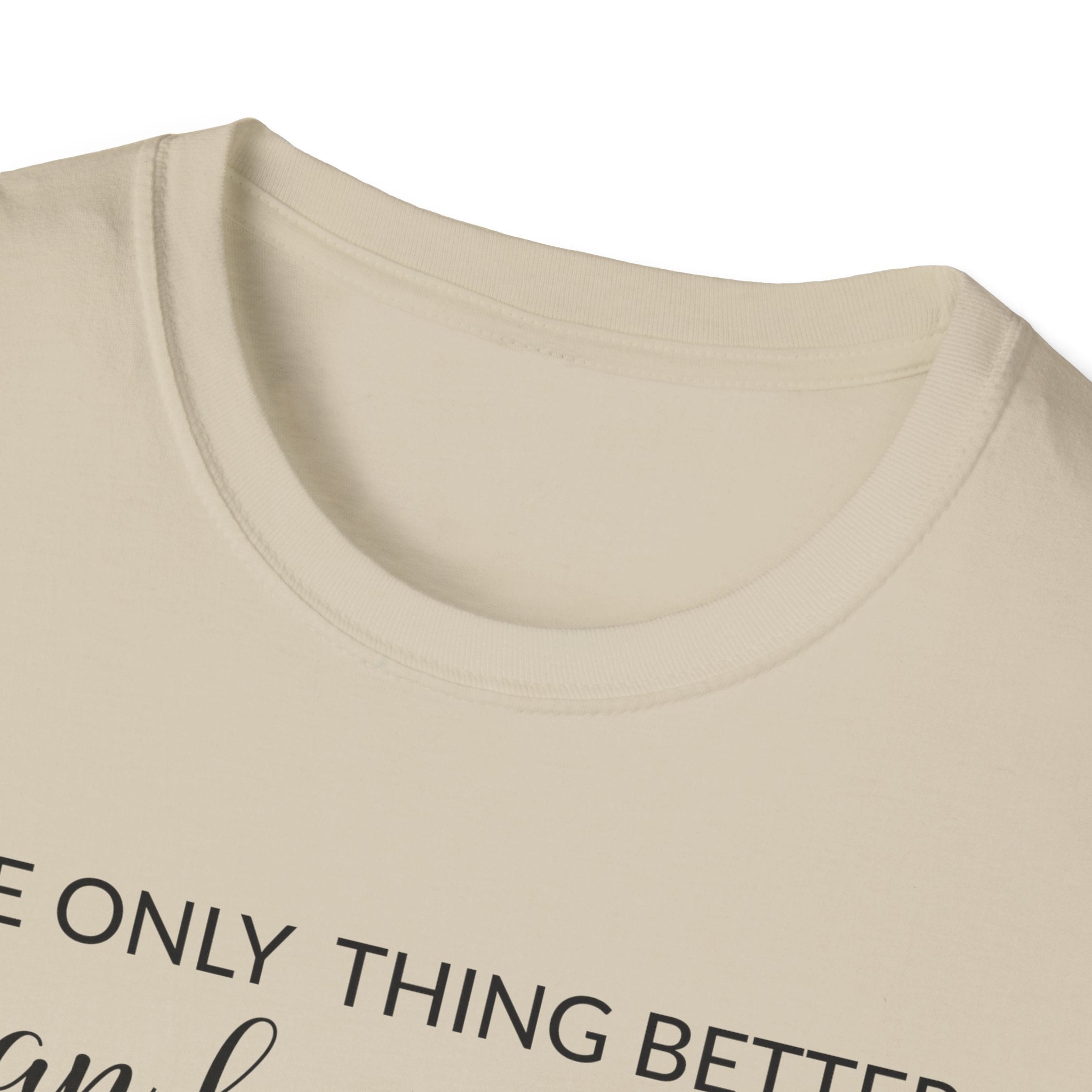 Mom Appreciation T-Shirt - The Only Thing Better than Being Your Mother is Watching You Being a Mom