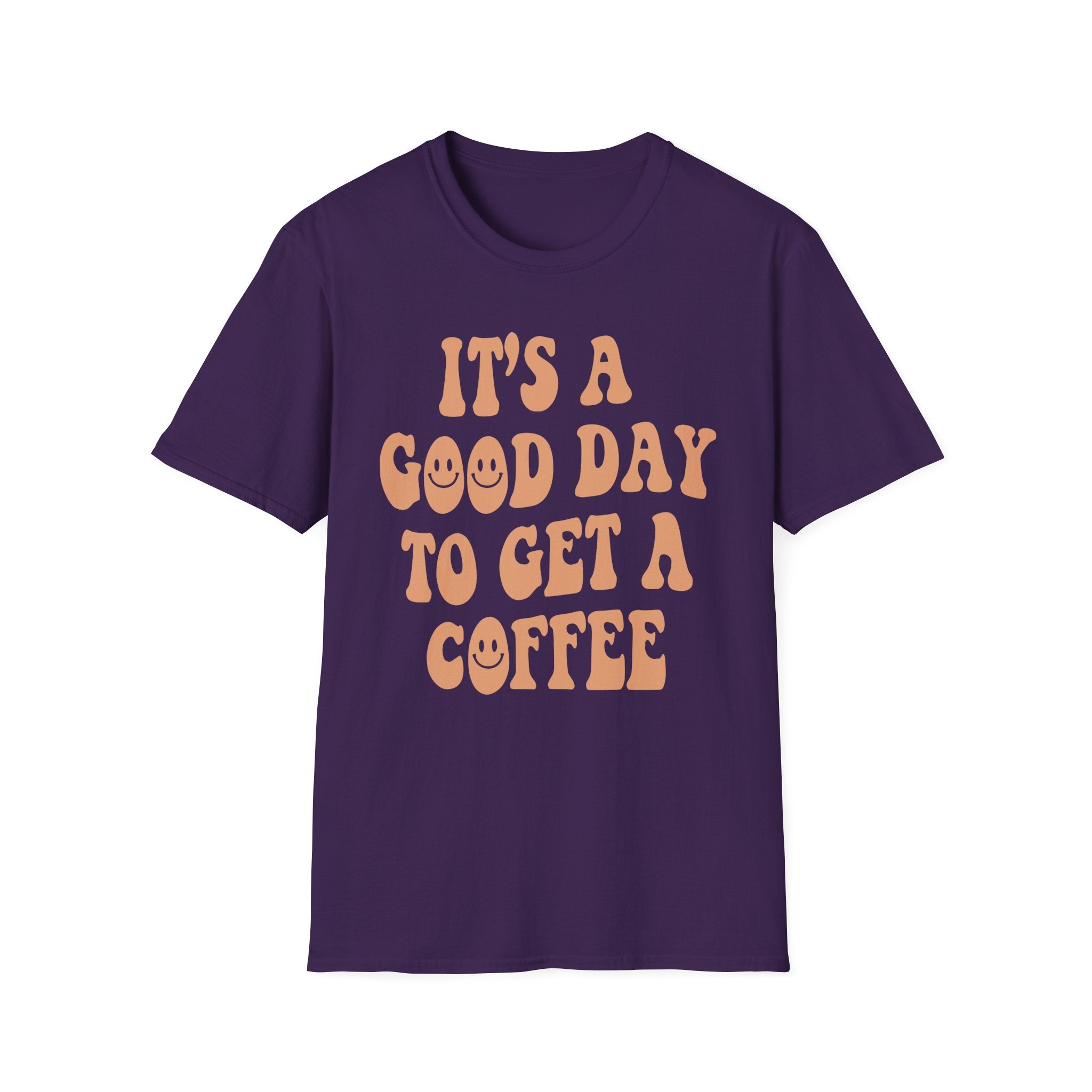 It's a Good Day to Get a Coffee T-Shirt