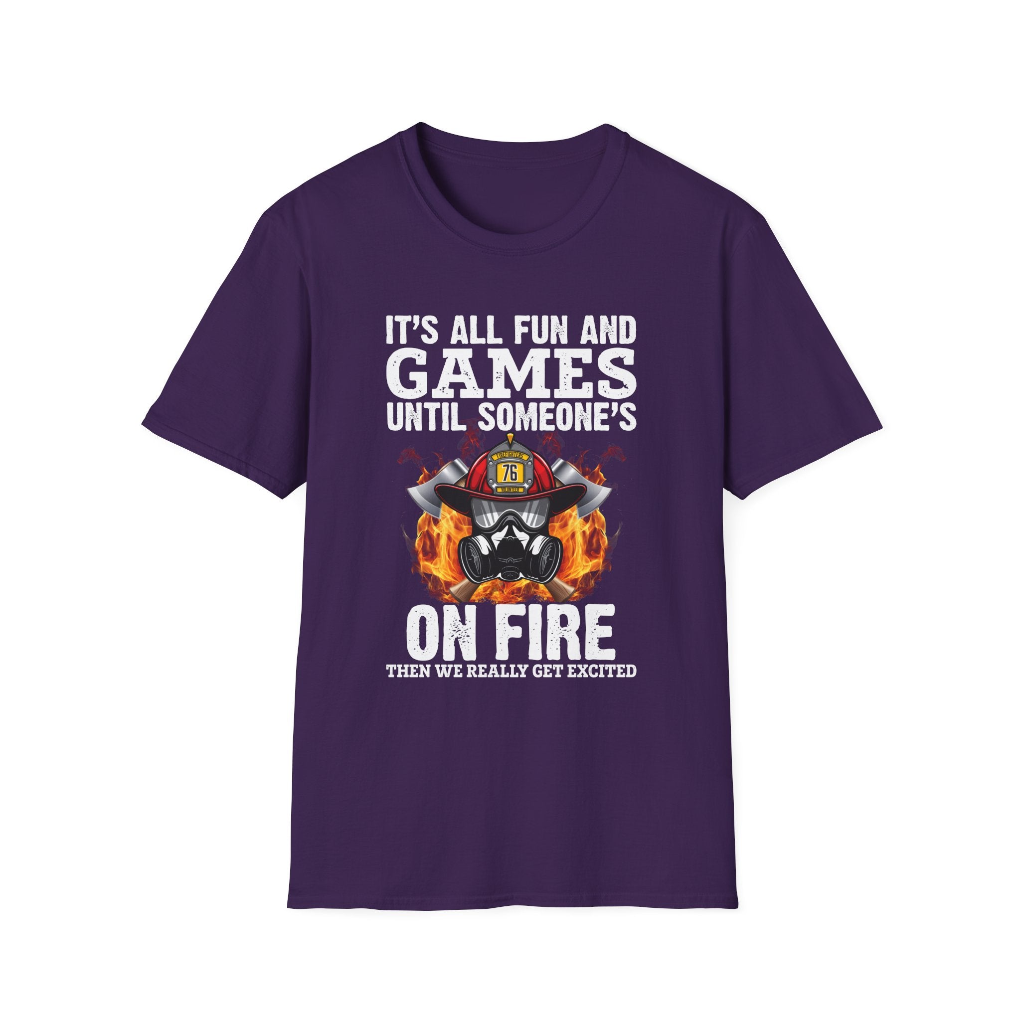 "It's All Fun and Games Until Someone's On Fire" Unisex Softstyle T-Shirt,,,..