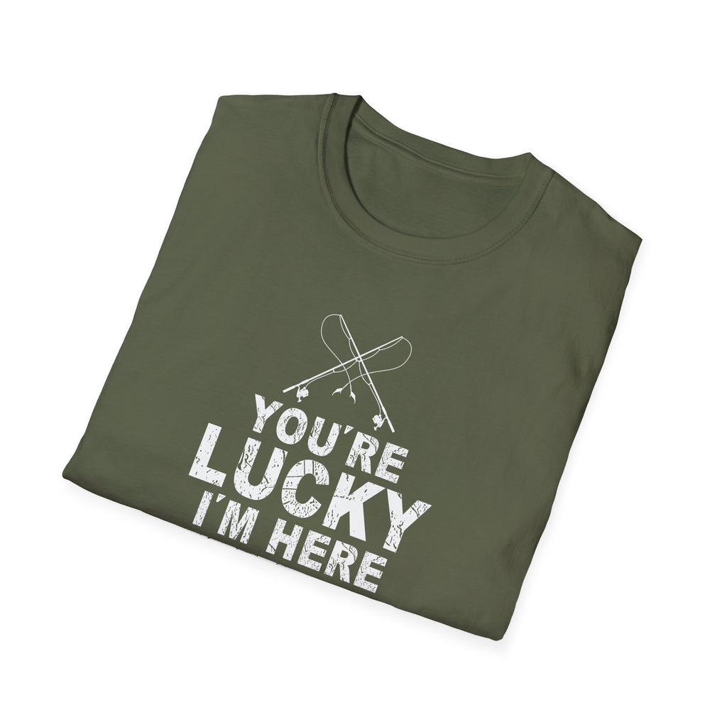 Funny Fishing T-Shirt - "You're Lucky I'm Here" Graphic Tee for Anglers