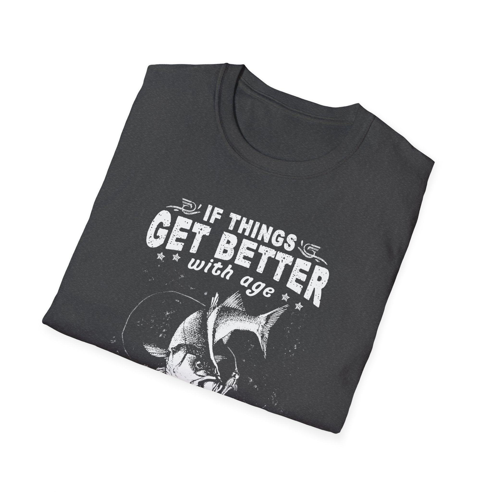 Funny Quote Unisex T-Shirt - "If Things Get Better with Age, Then I Am Approaching Magnificence"