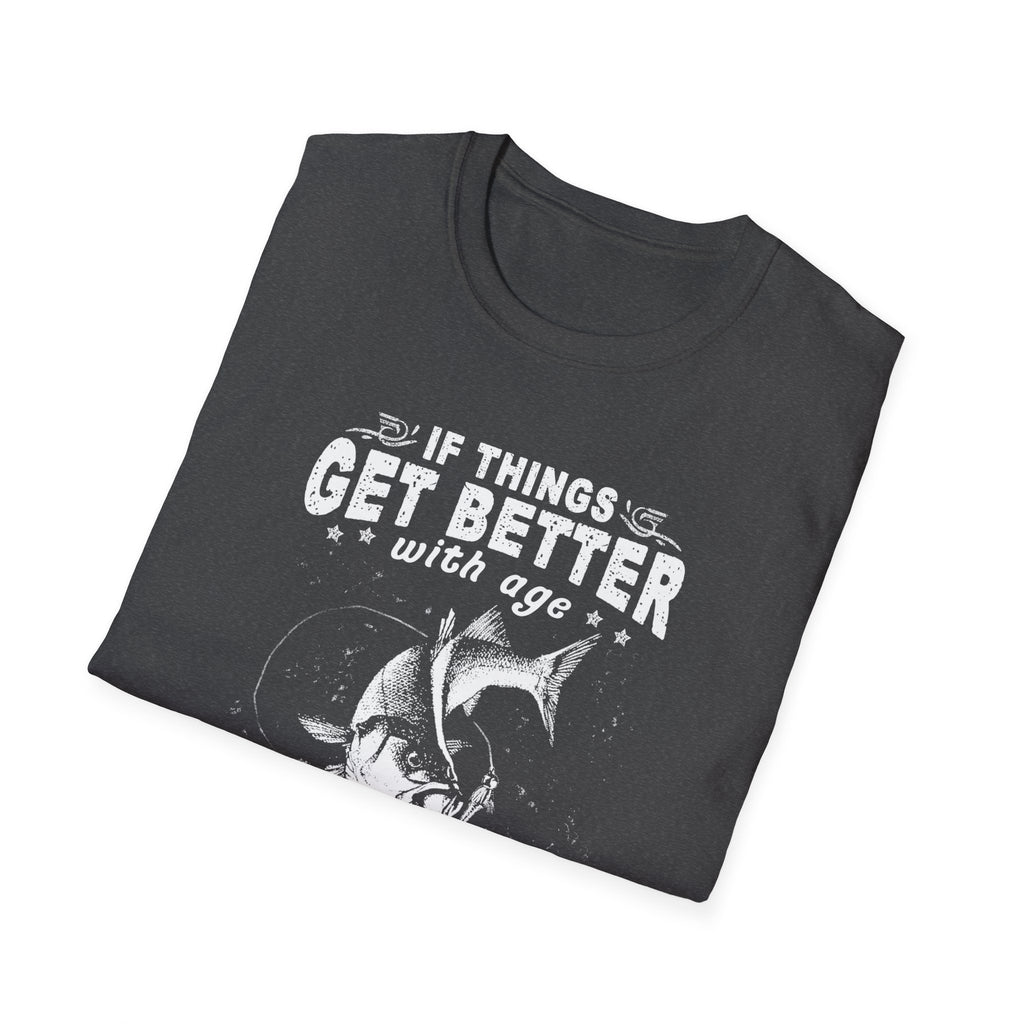Funny Quote Unisex T-Shirt - "If Things Get Better with Age, Then I Am Approaching Magnificence"