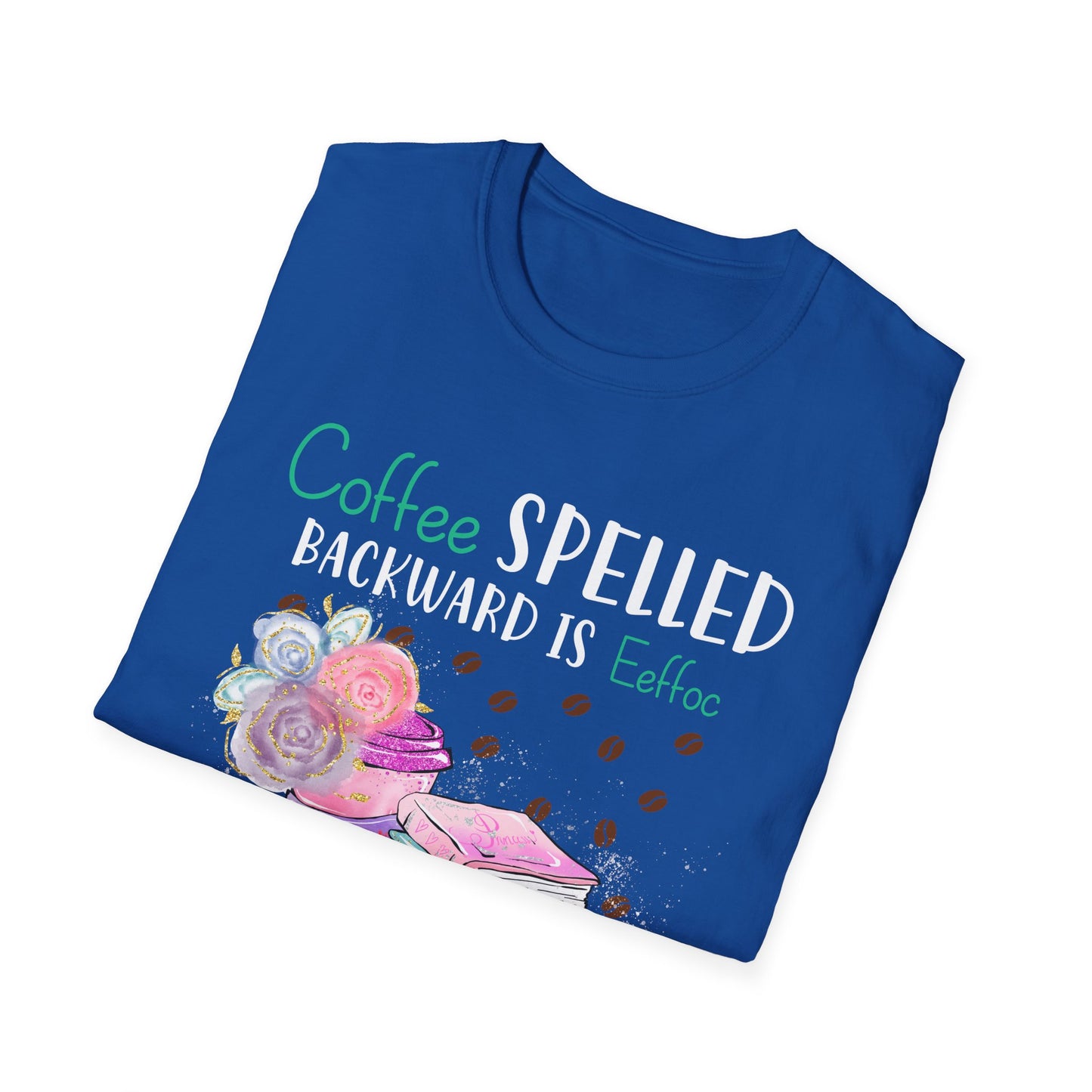 Coffee Spelled Backwards Is Eeffoc T-Shirt