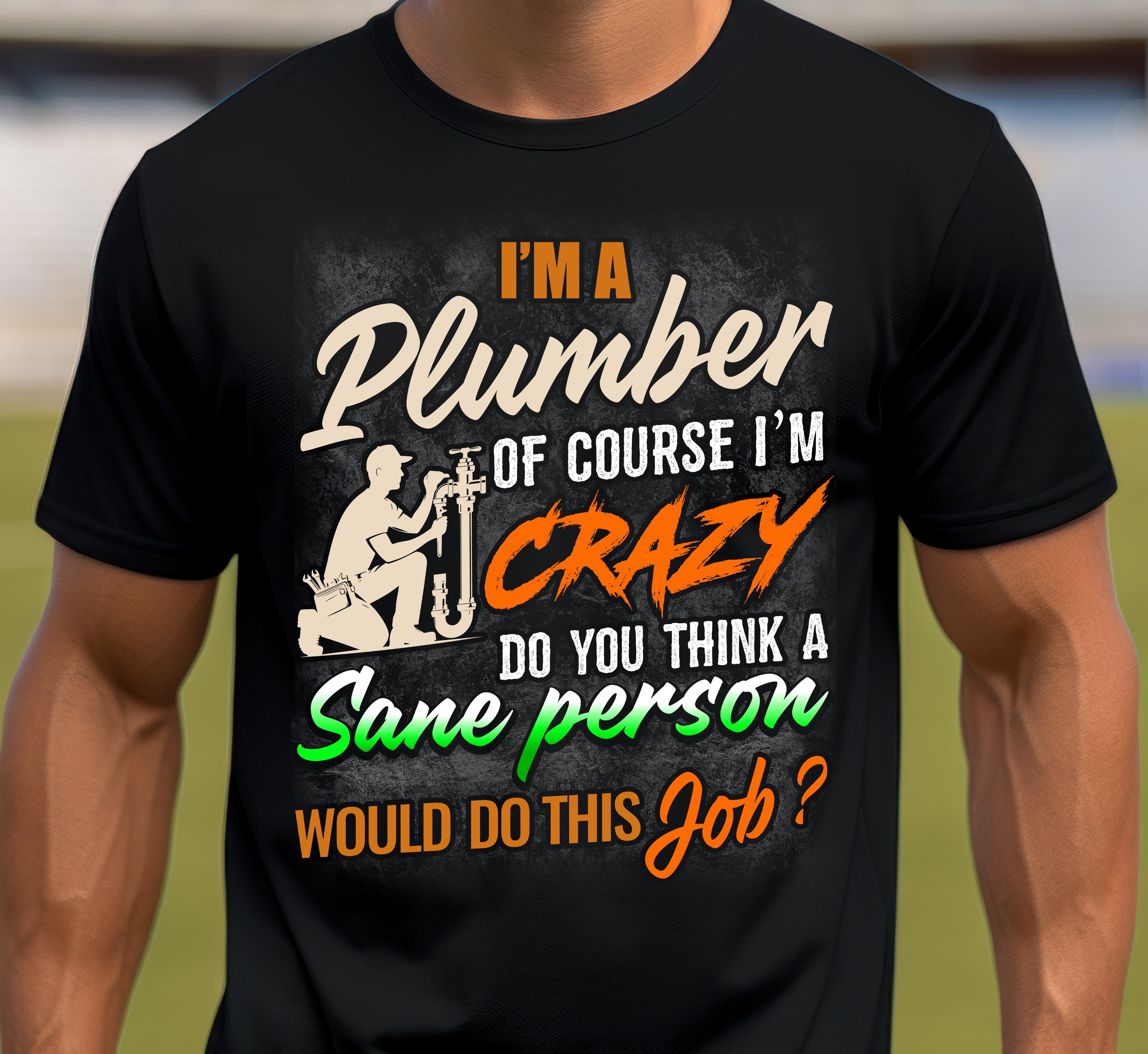 Funny Plumber Quote Unisex T-Shirt - Perfect Gift for Plumbers