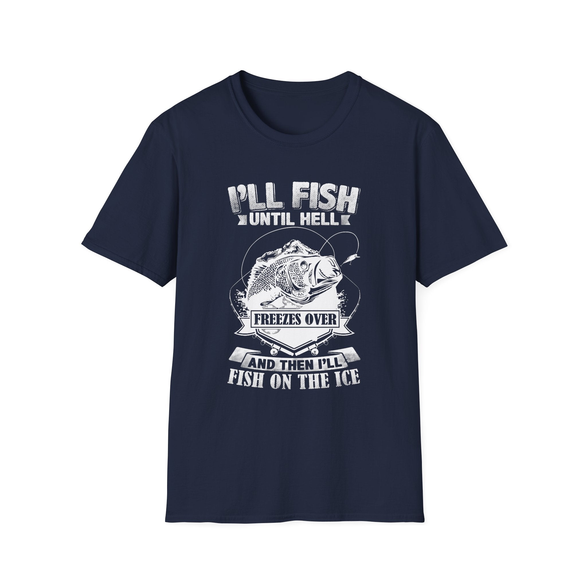 Unisex Fishing Humor T-Shirt - "I'll Fish Until Hell Freezes Over"