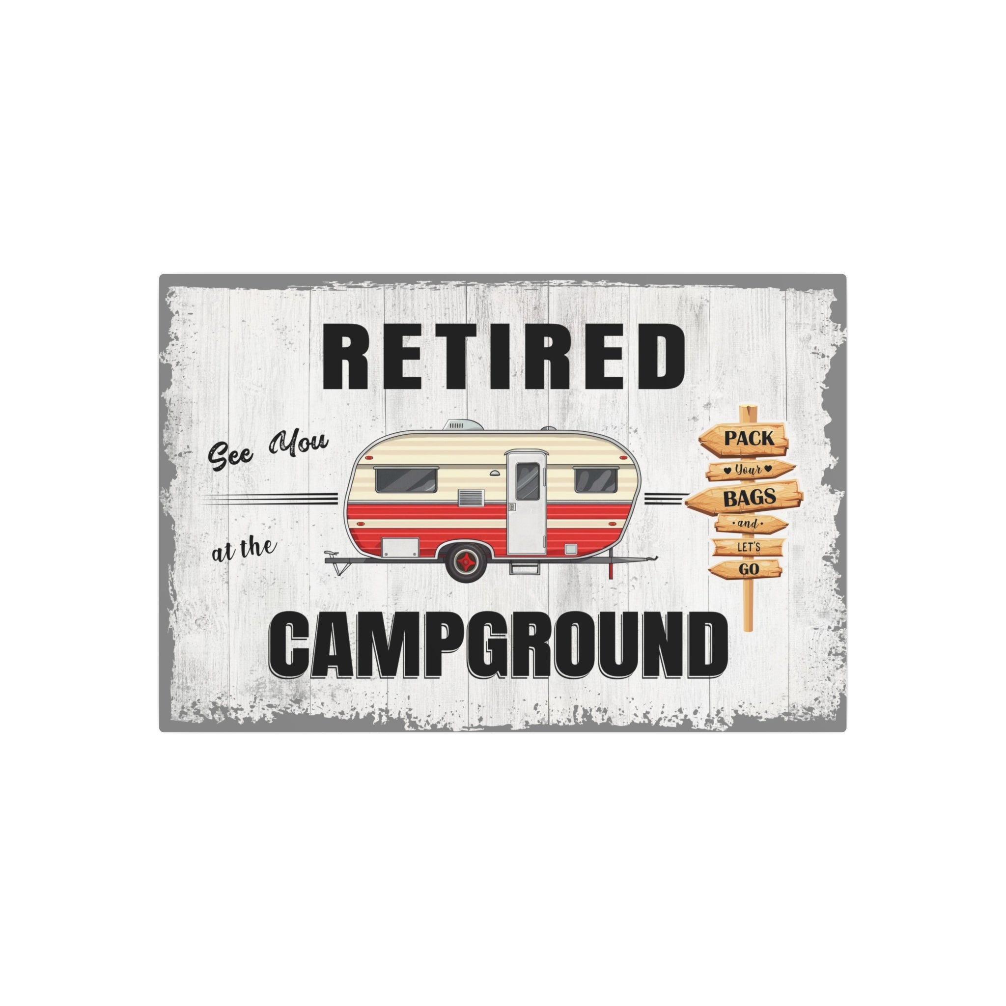 Retired Camping Metal Art Sign, Vintage Camper Decor, RV Retirement Gift, Campground Wall Art, Travel Enthusiast Home Decor