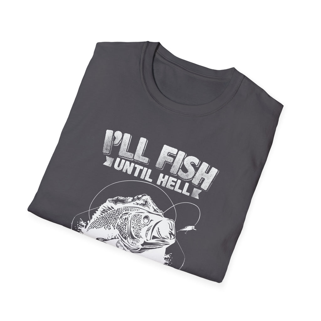 Unisex Fishing Humor T-Shirt - "I'll Fish Until Hell Freezes Over"