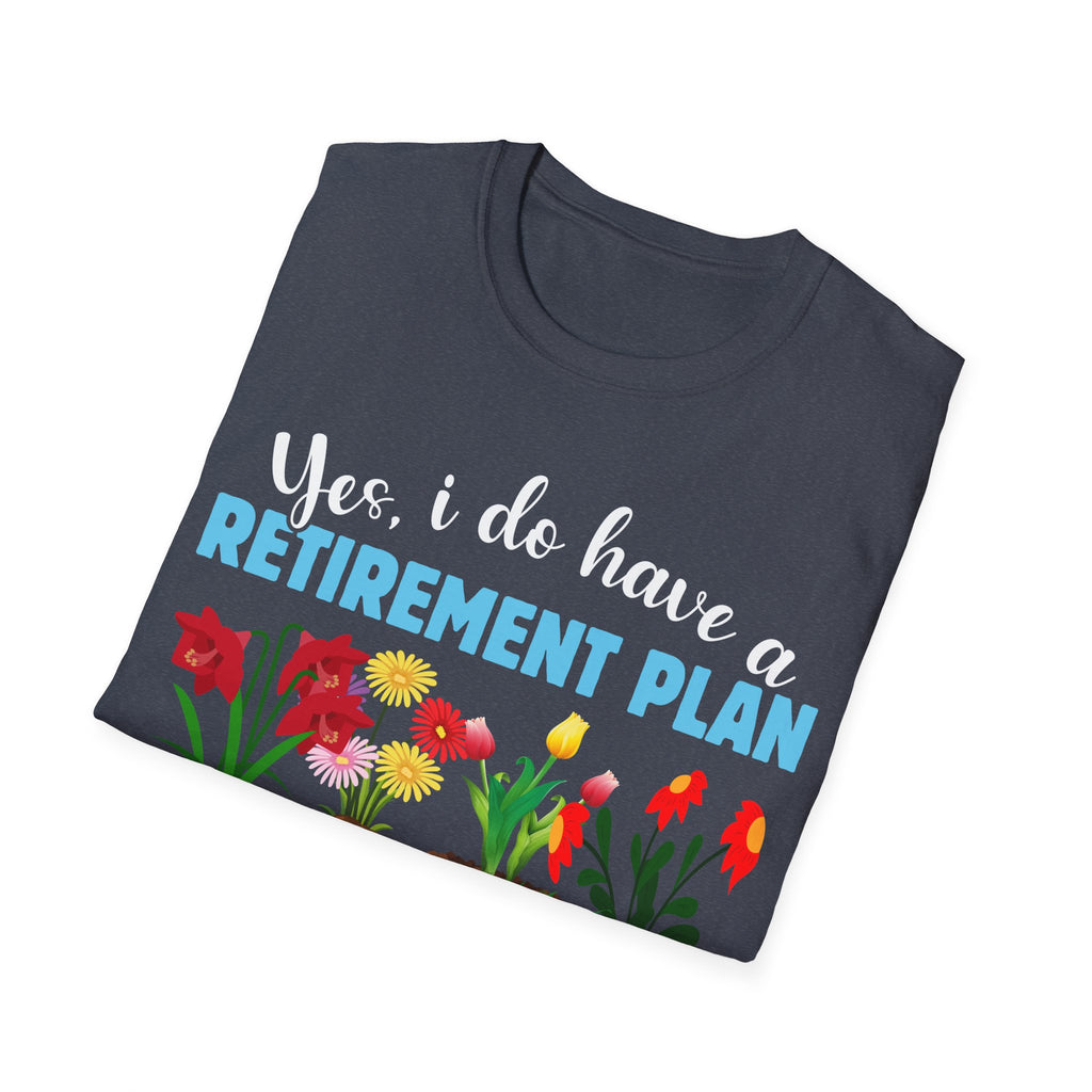 Gardening Retirement Plan T-Shirt - Funny Unisex Softstyle Tee