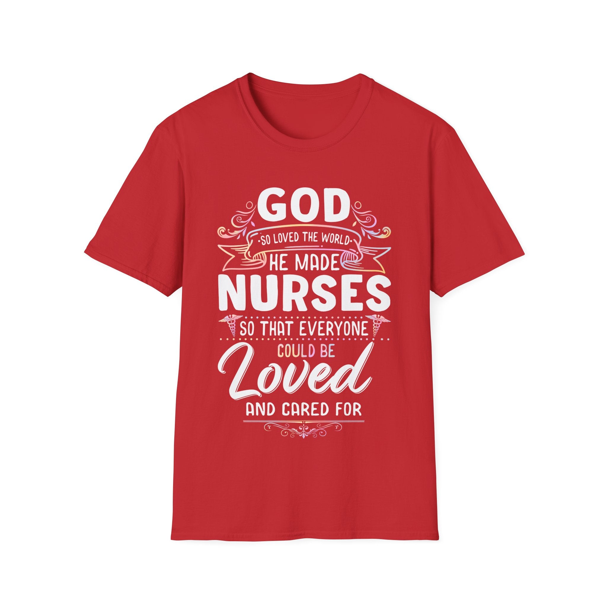 God Loved Nurses T-Shirt - Unisex Softstyle Tee for Healthcare Heroes