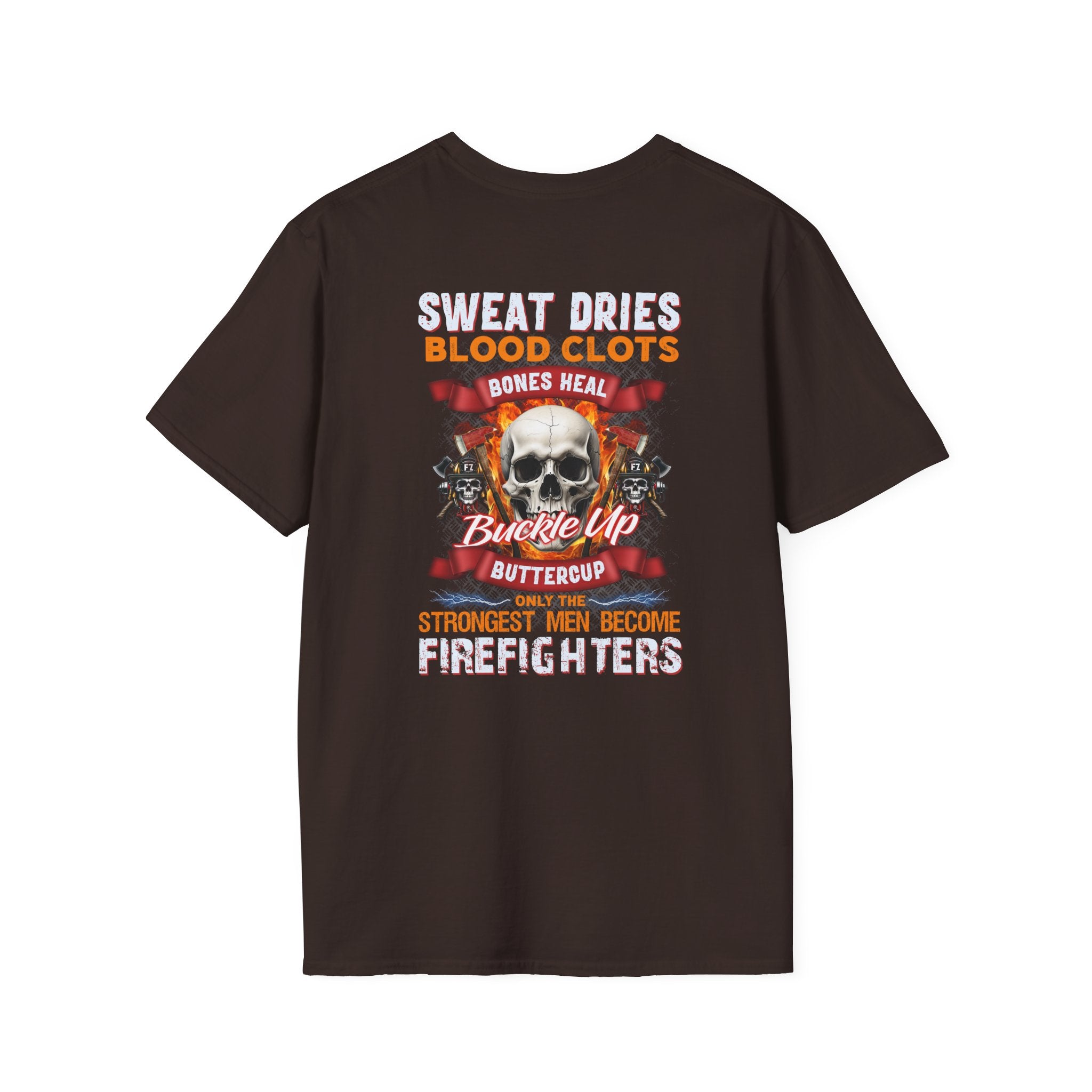 Firefighter Motivational T-Shirt - Sweat Dries, Blood Clots, Bones Heal,,,..