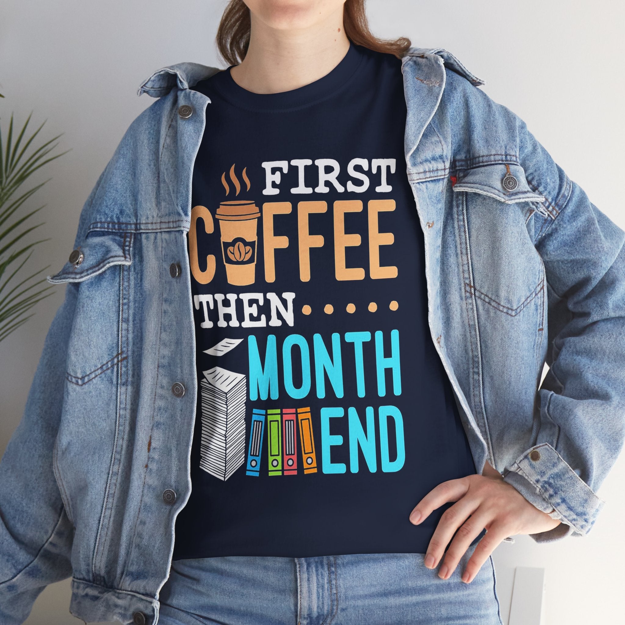 Coffee Then Month End T-Shirt — Funny Accountant Payroll Tee