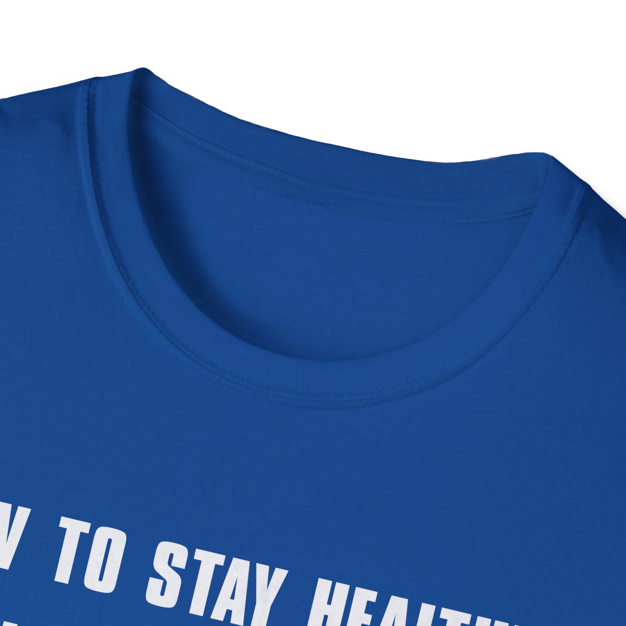 Funny How to Stay Healthy Unisex Softstyle T-Shirt for Hunters