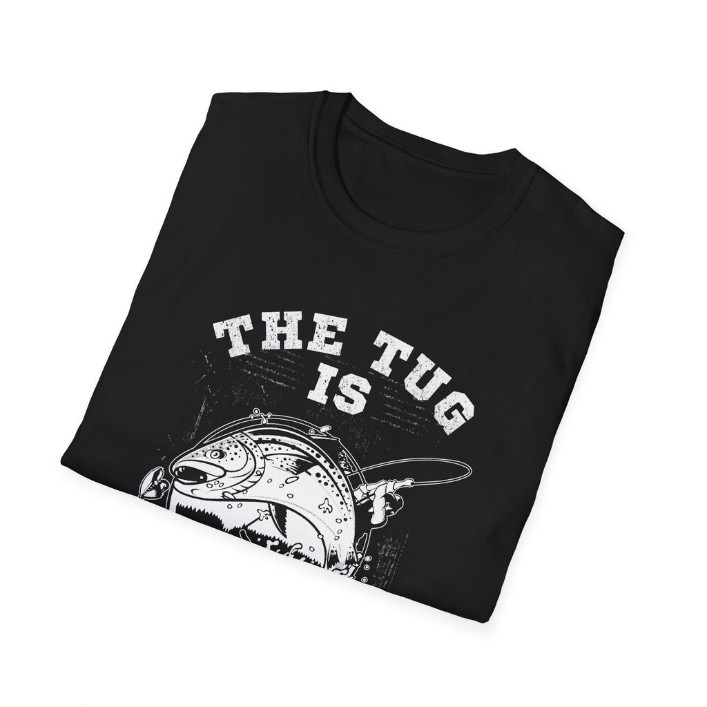 The Tug Is My Drug Unisex T-Shirt - Perfect for Outdoor Enthusiasts