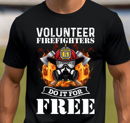 Volunteer Firefighters Graphic T-Shirt | Do It For Free
