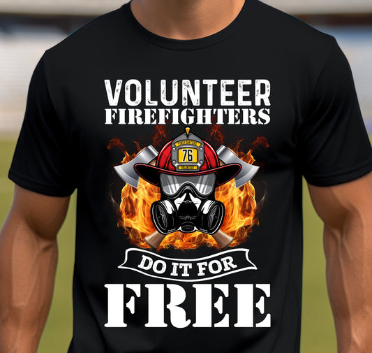 Volunteer Firefighters Graphic T-Shirt | Do It For Free