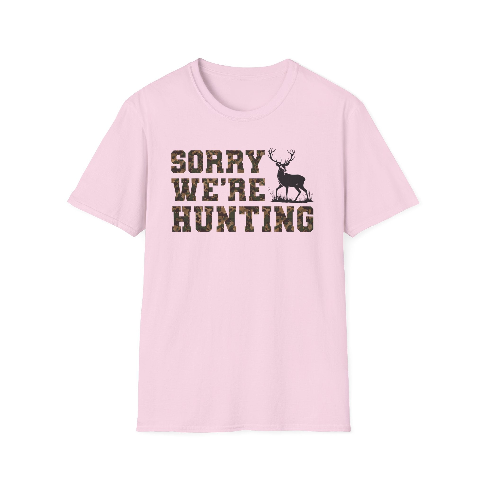 Hunting Season Unisex T-Shirt - Sorry We're Hunting