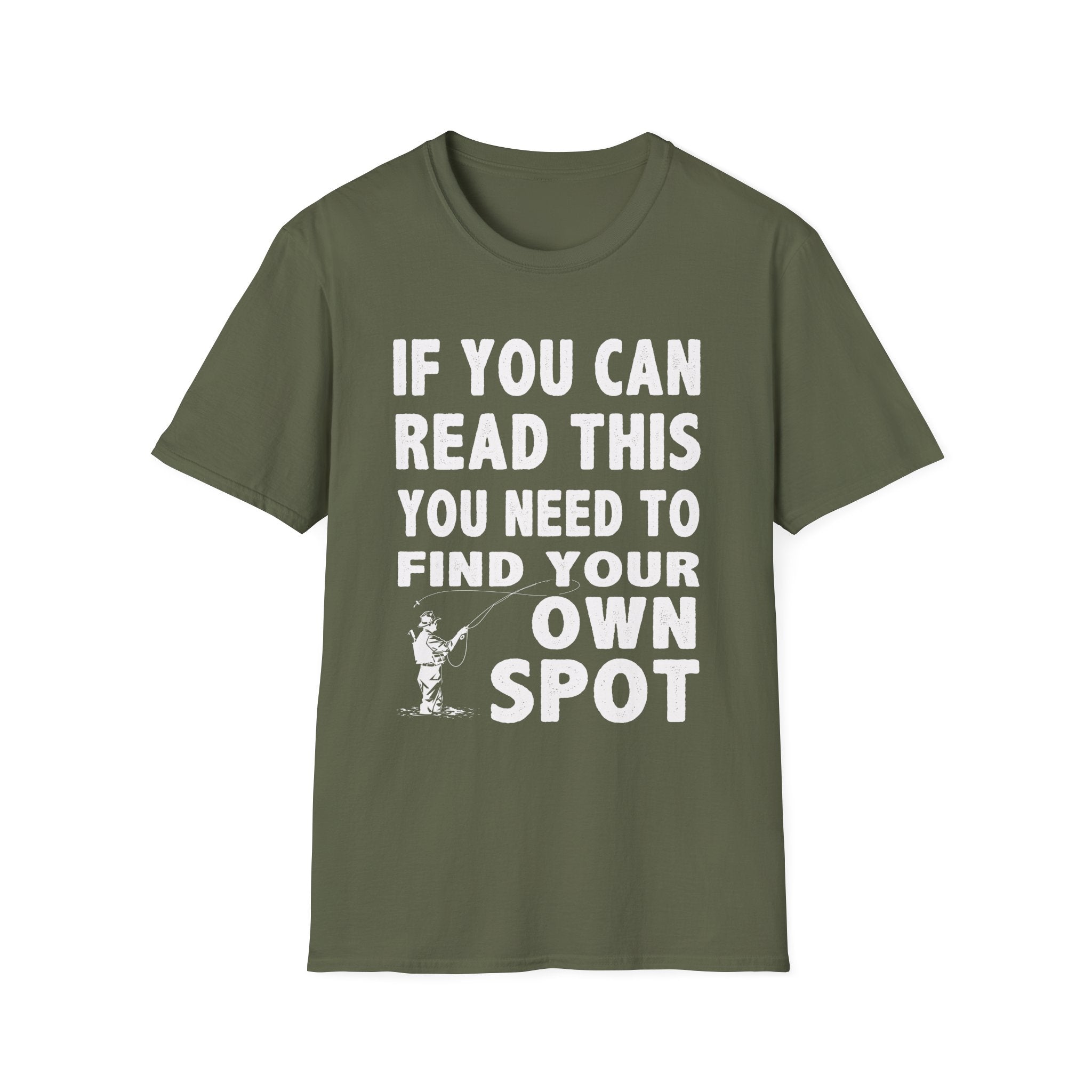 Funny Fishing T-Shirt - 'If You Can Read This You Need to Find Your Own Spot'