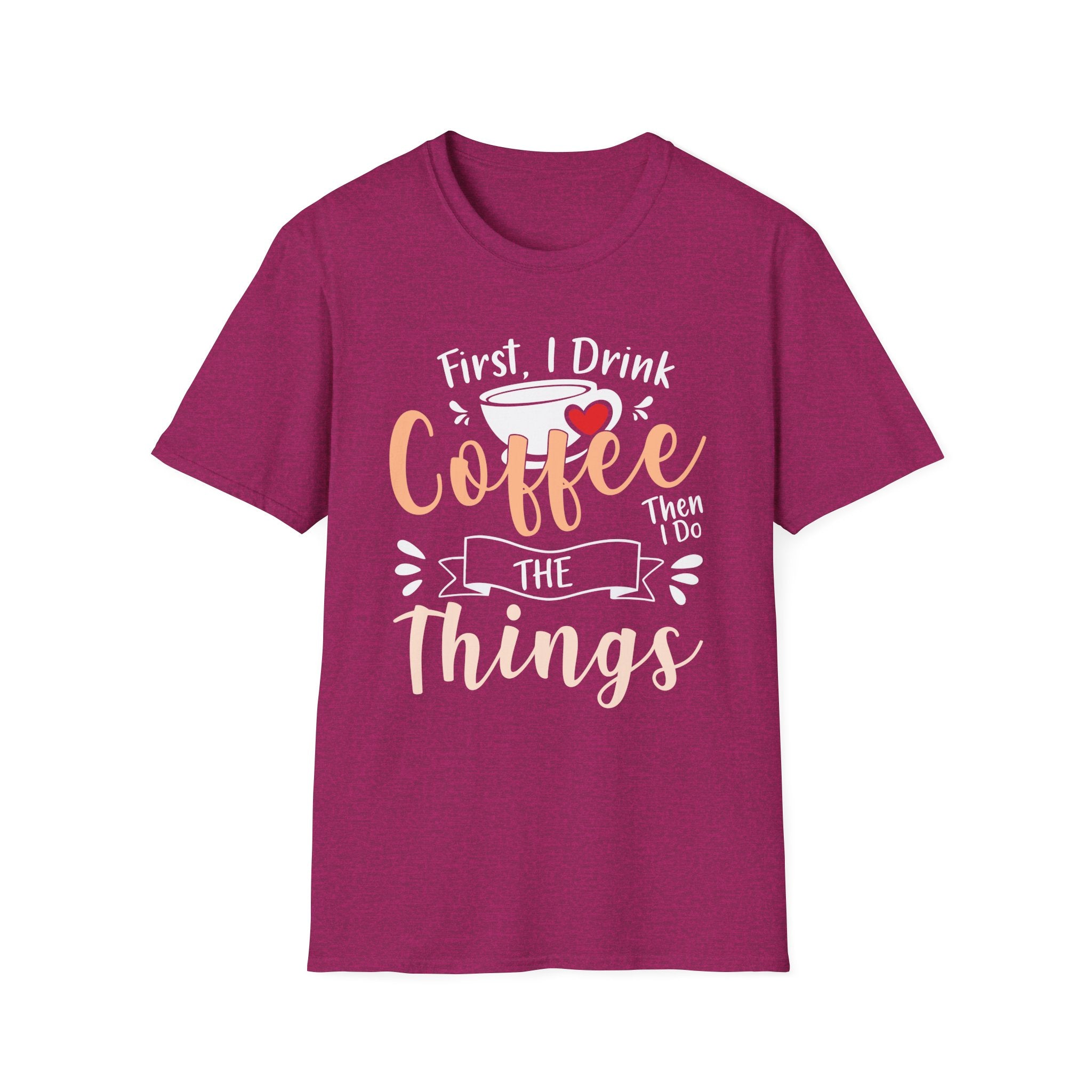 First I Drink Coffee Unisex Softstyle T-Shirt