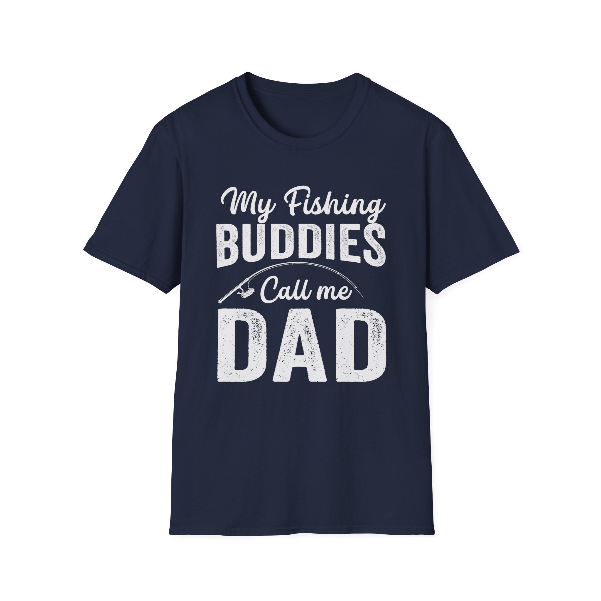 My Fishing Buddies Call Me Dad | Unisex Softstyle T-Shirt for Dads