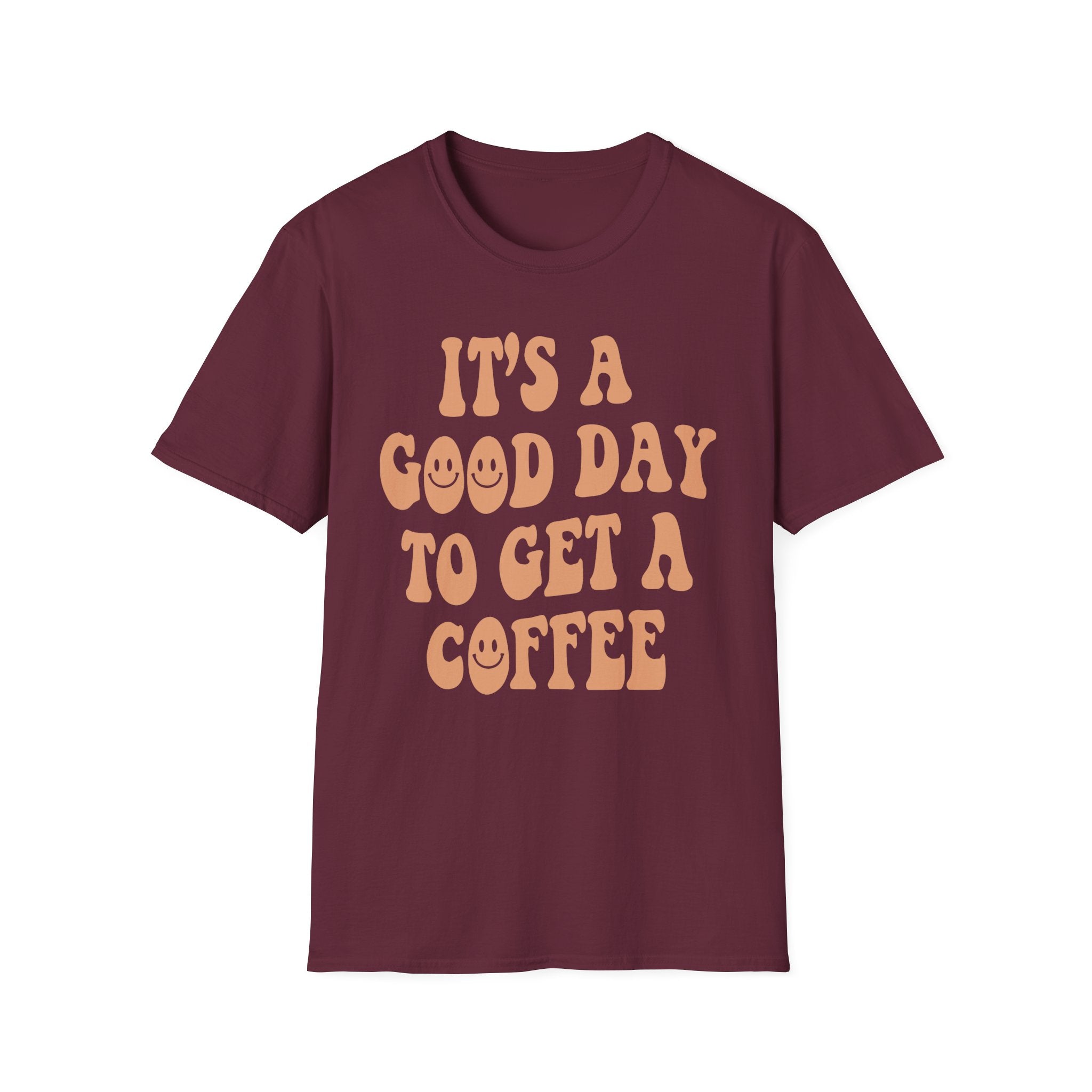 It's a Good Day to Get a Coffee T-Shirt