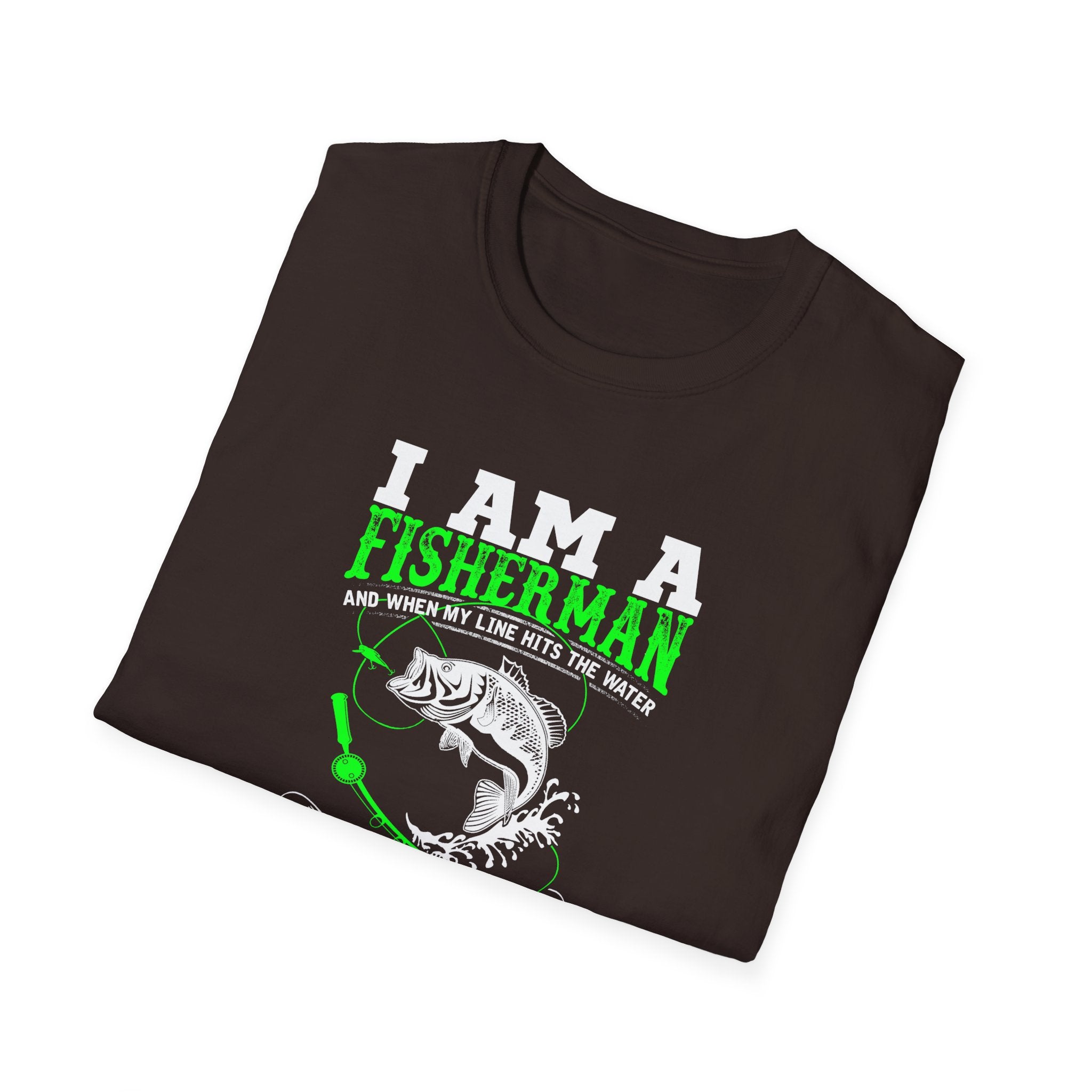 I Am A Fisherman Unisex T-Shirt - Adventure, Freedom, and Fresh Air Design